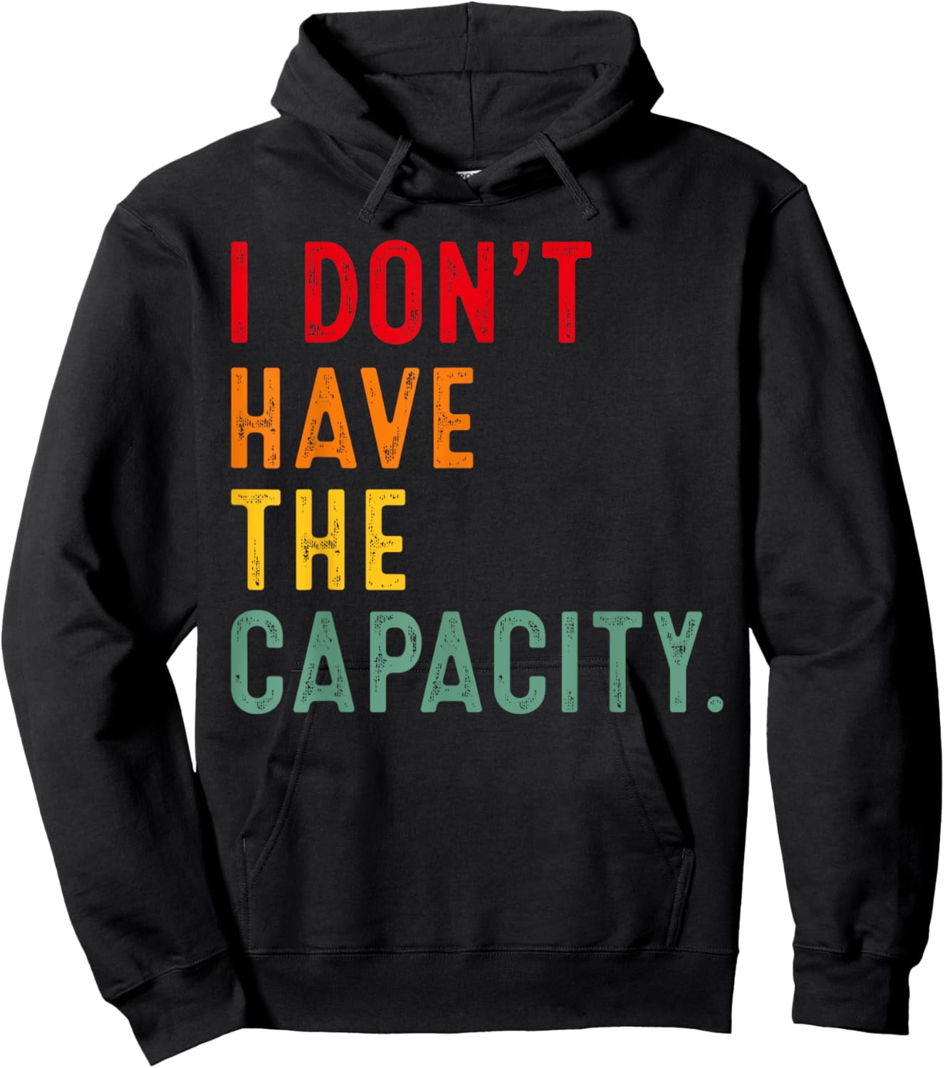 I Don't Have The Capacity Selfcare Meme Funny Quote Hoodie - Hoodie | Black