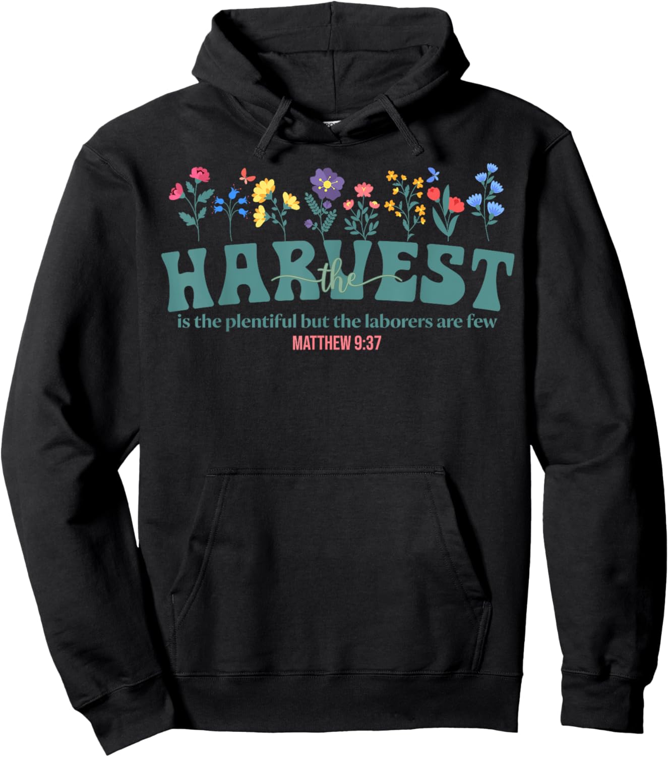 The Harvest Is Plentiful Christian But the Laborers Are Few Hoodie - Hoodie | Black