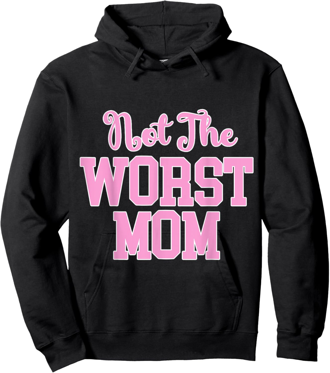 Not the Worst Mom Funny Mothers Day Hoodie - Hoodie | Black