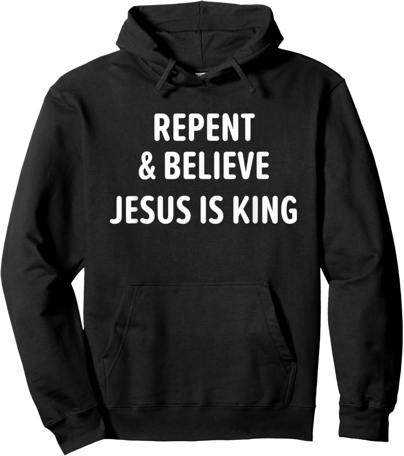 Repent and Believe Jesus is King, Christian, Faith Hoodie - Hoodie | Black