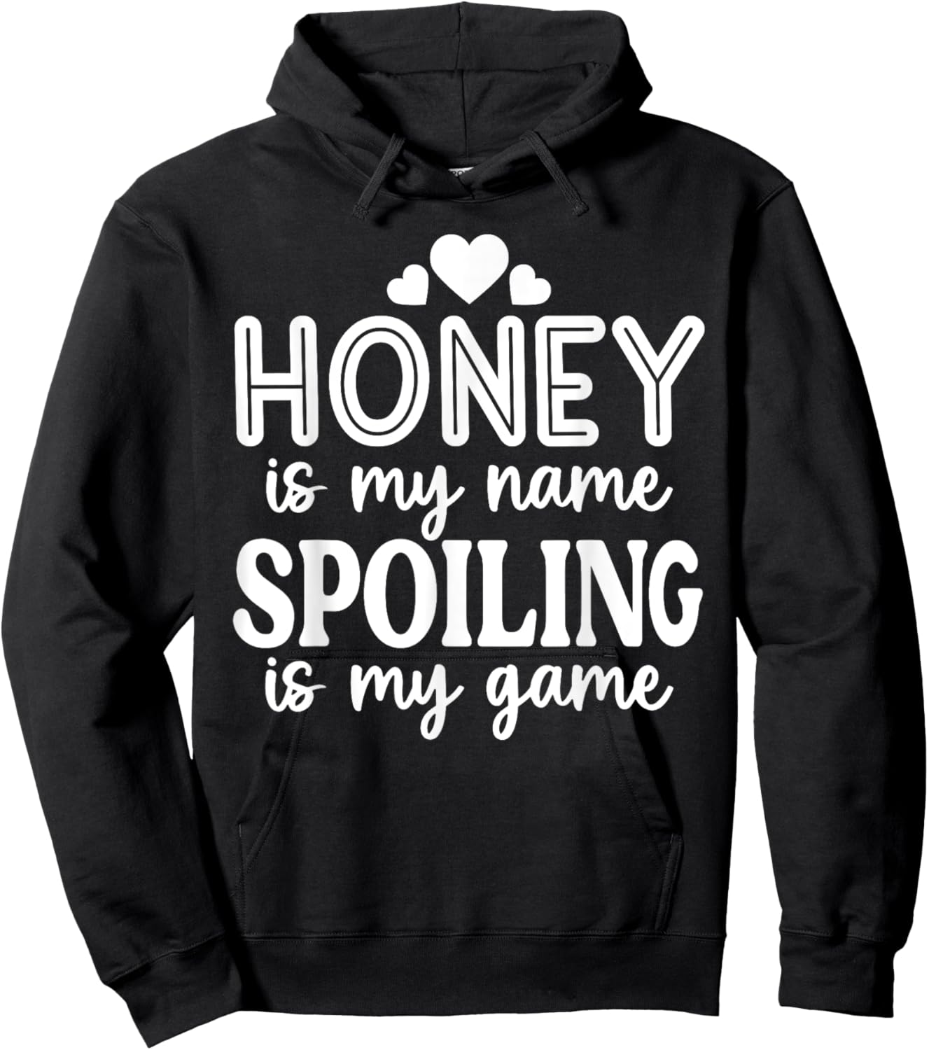 Honey Is My Name Spoiling Is My Game Funny Mother's Day Hoodie - Hoodie | Black