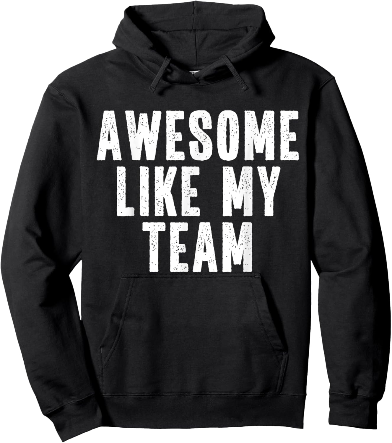 Awesome Like My Team Quote Funny Hoodie - Hoodie | Black