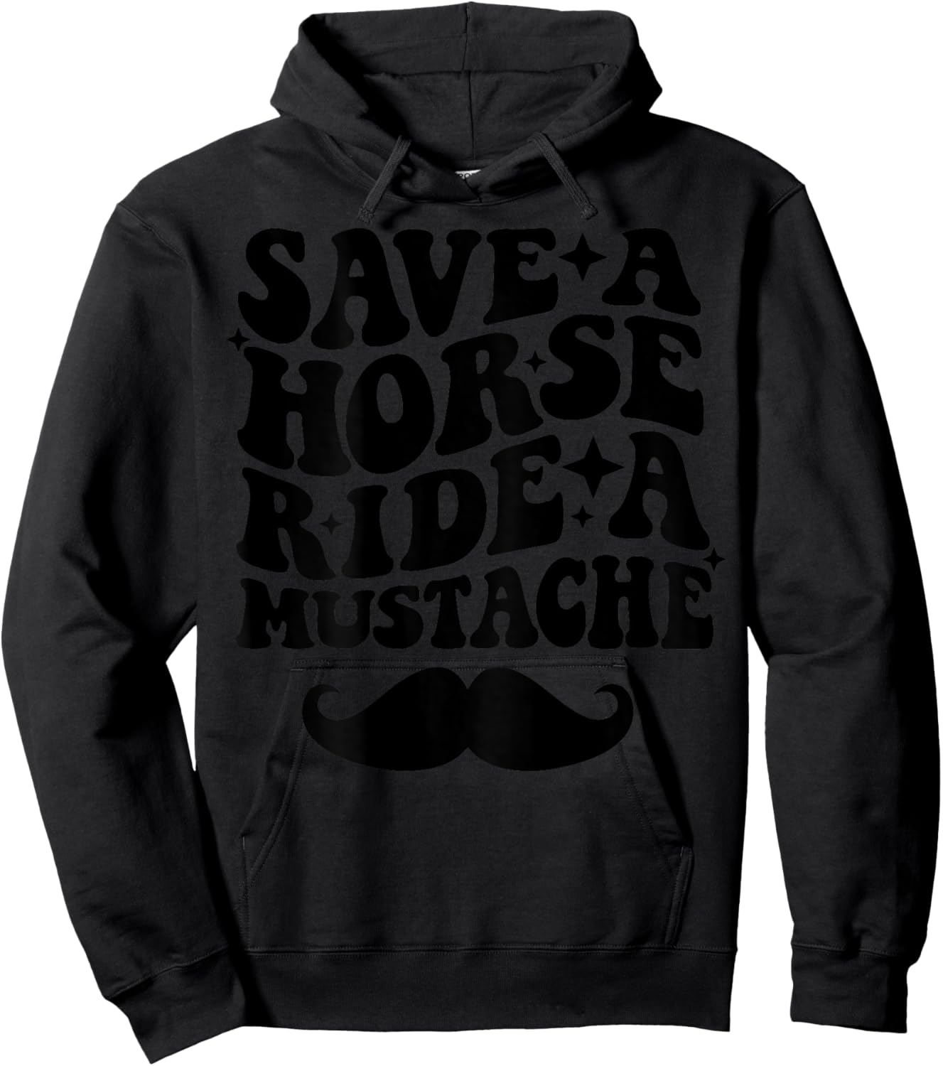 Save A Horse Ride A Mustache Hoodie - Hoodie | Black
