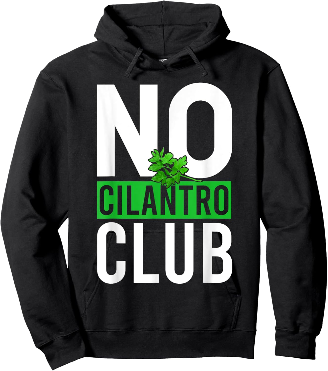 No Cilantro - Cilantro Hater - I Hate Cilantro Hoodie - Hoodie | Black