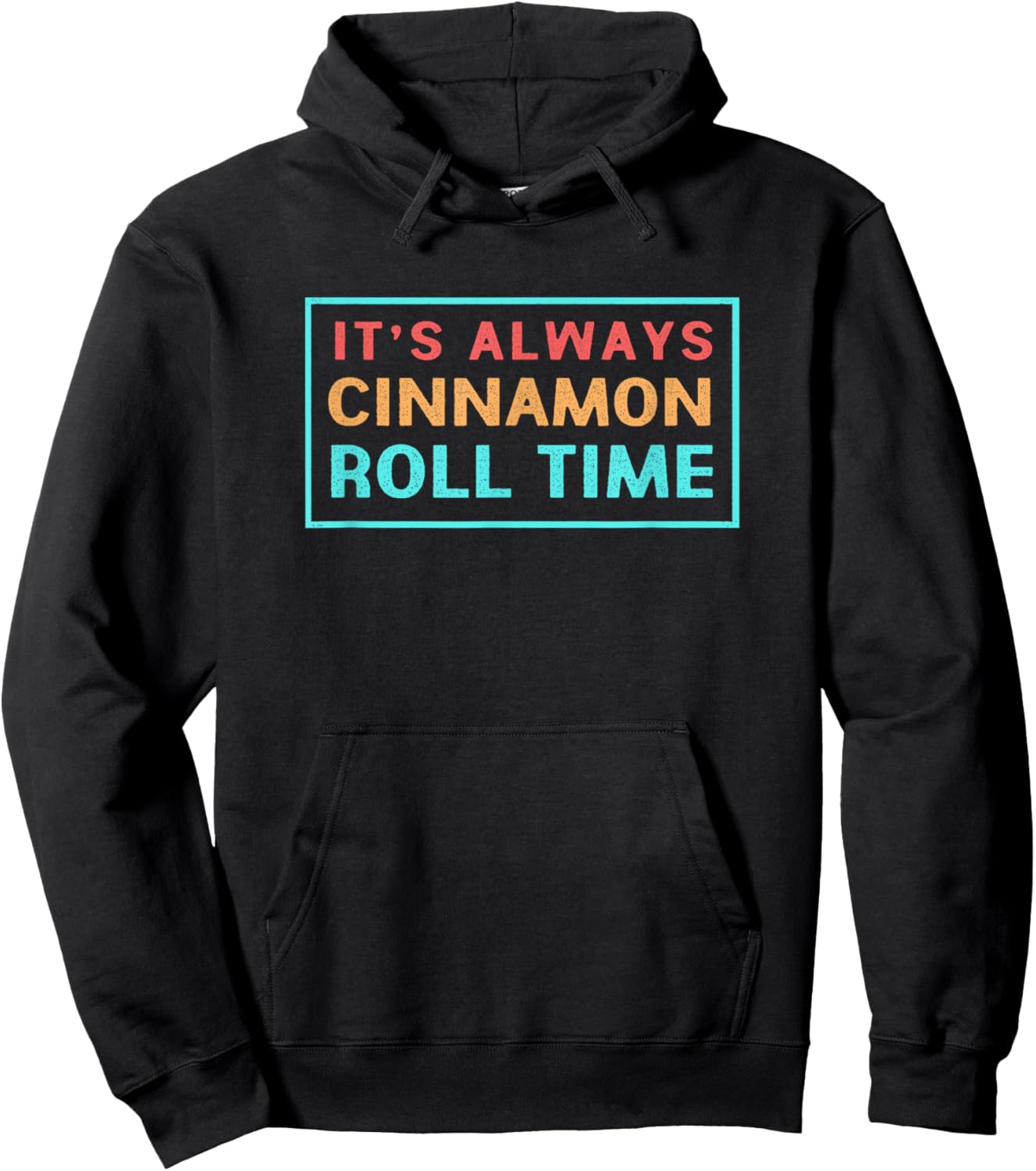 Retro Cinnamon Bread Its Always Cinnamon Roll Time Hoodie - Hoodie | Black