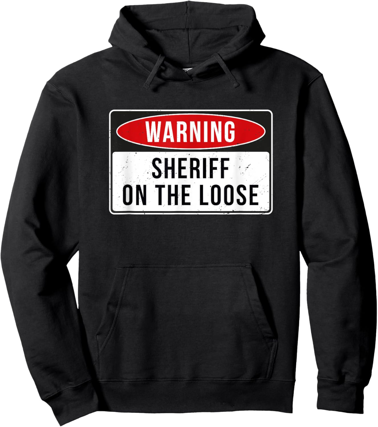 Warning Sign - Sheriff On The Loose Funny Job Quote Hoodie - Hoodie | Black
