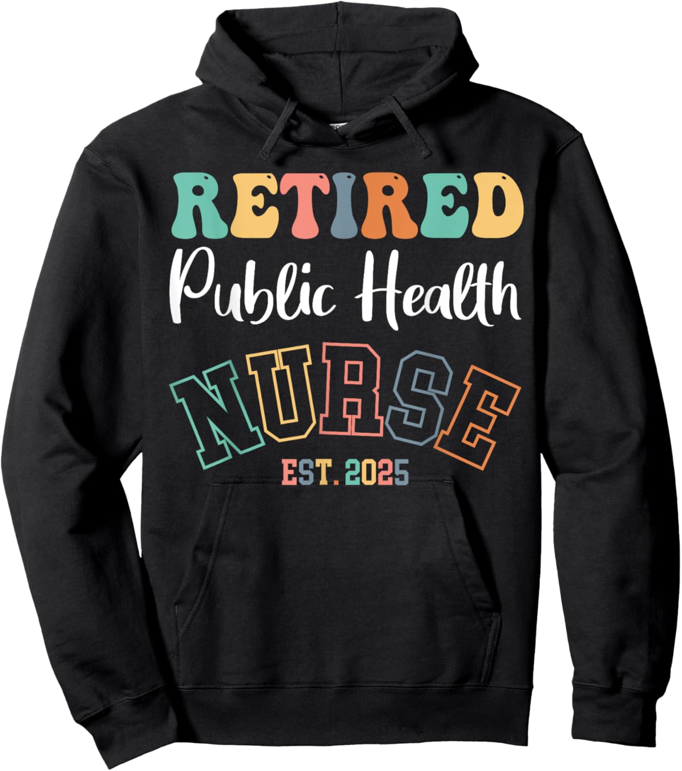 Retired Public Health Nurse 2025 Nurse Retirement Hoodie - Hoodie | Black
