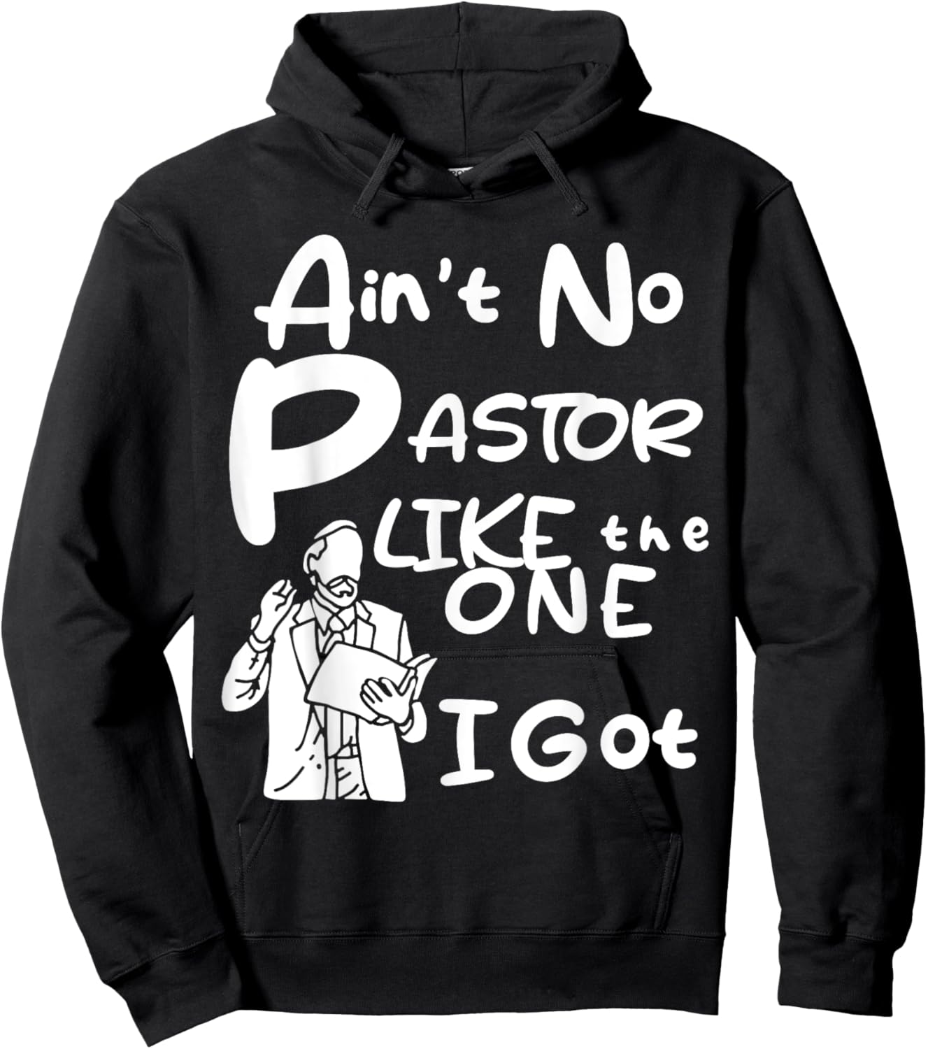 Ain't No Pastor Like The One I Got Hoodie - Hoodie | Black
