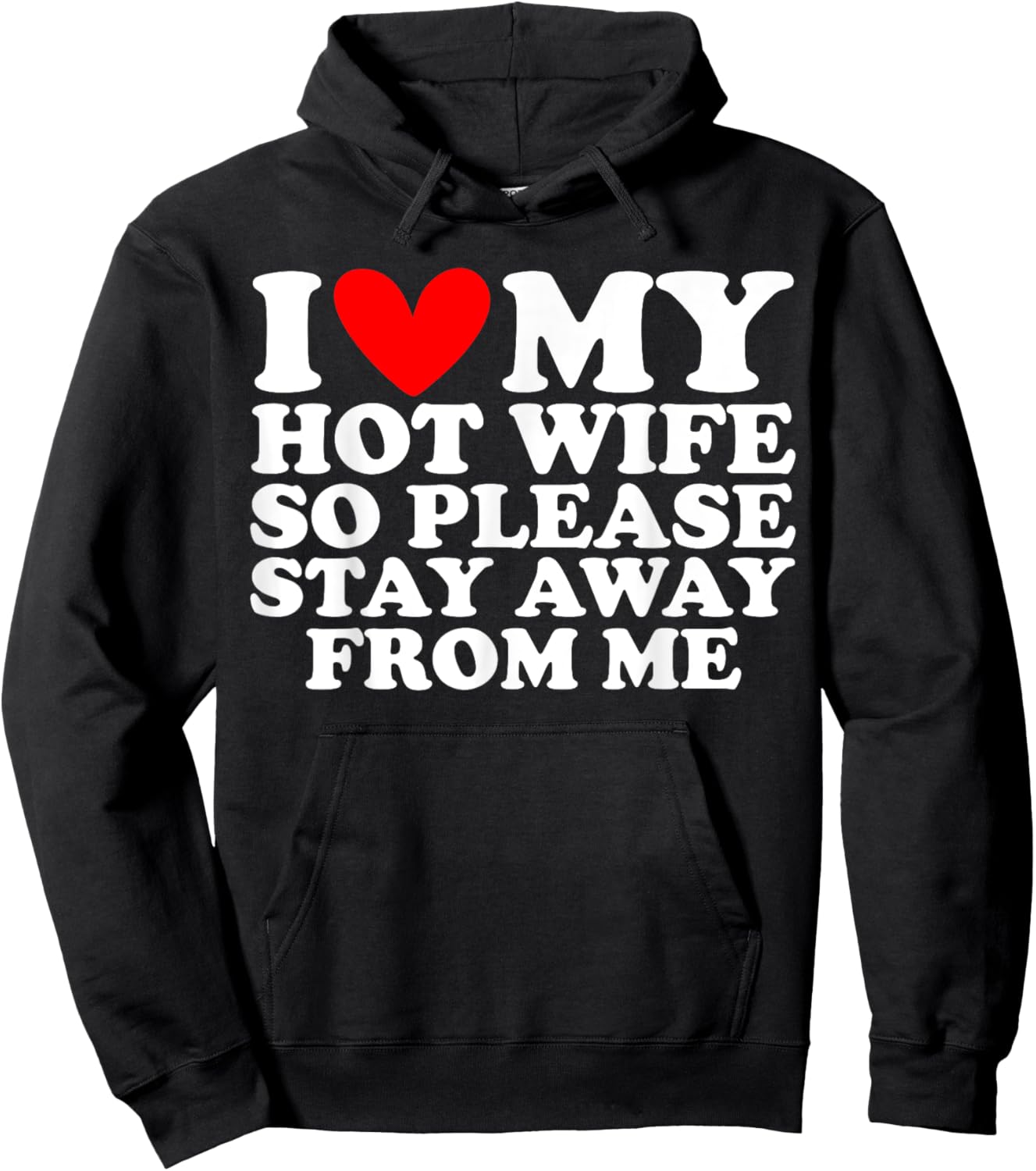 I Love My Hot Wife So Please Stay Away Hoodie - Hoodie | Black