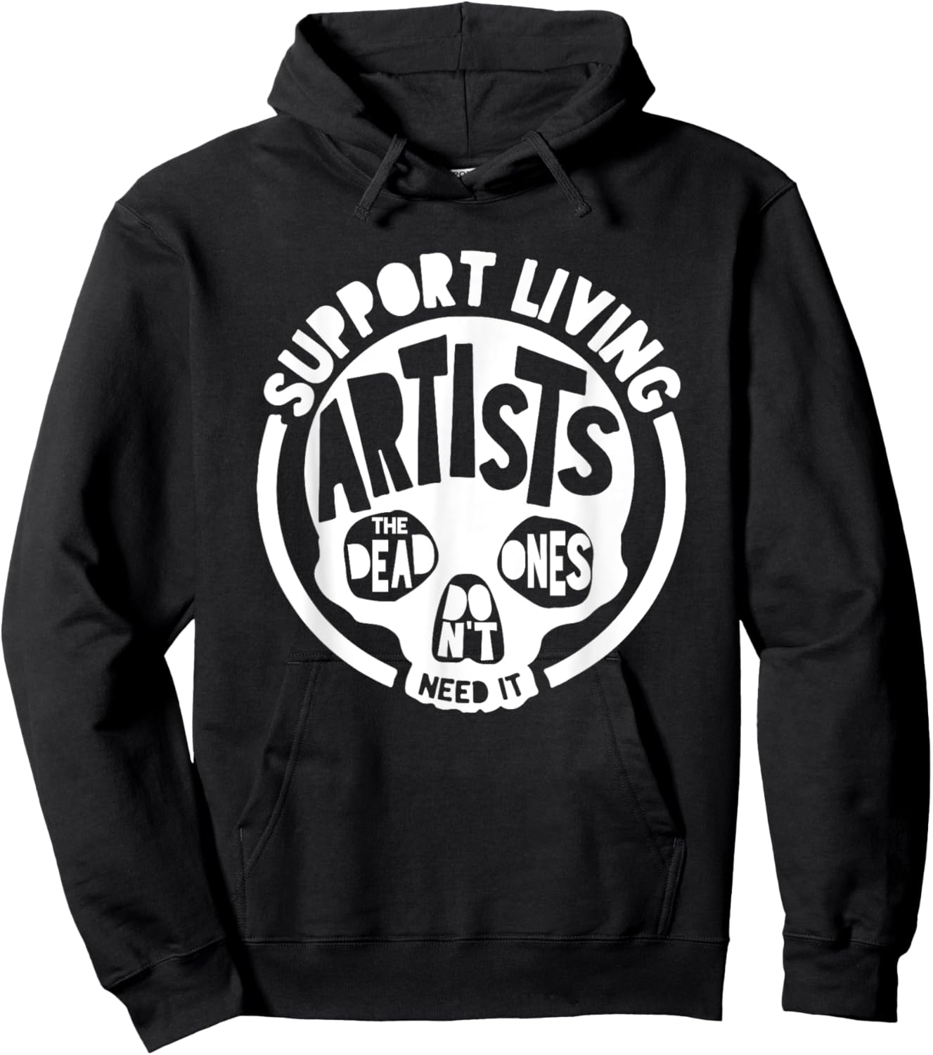 Support Living Artists - the Dead Ones Don't Need It Hoodie - Hoodie | Black