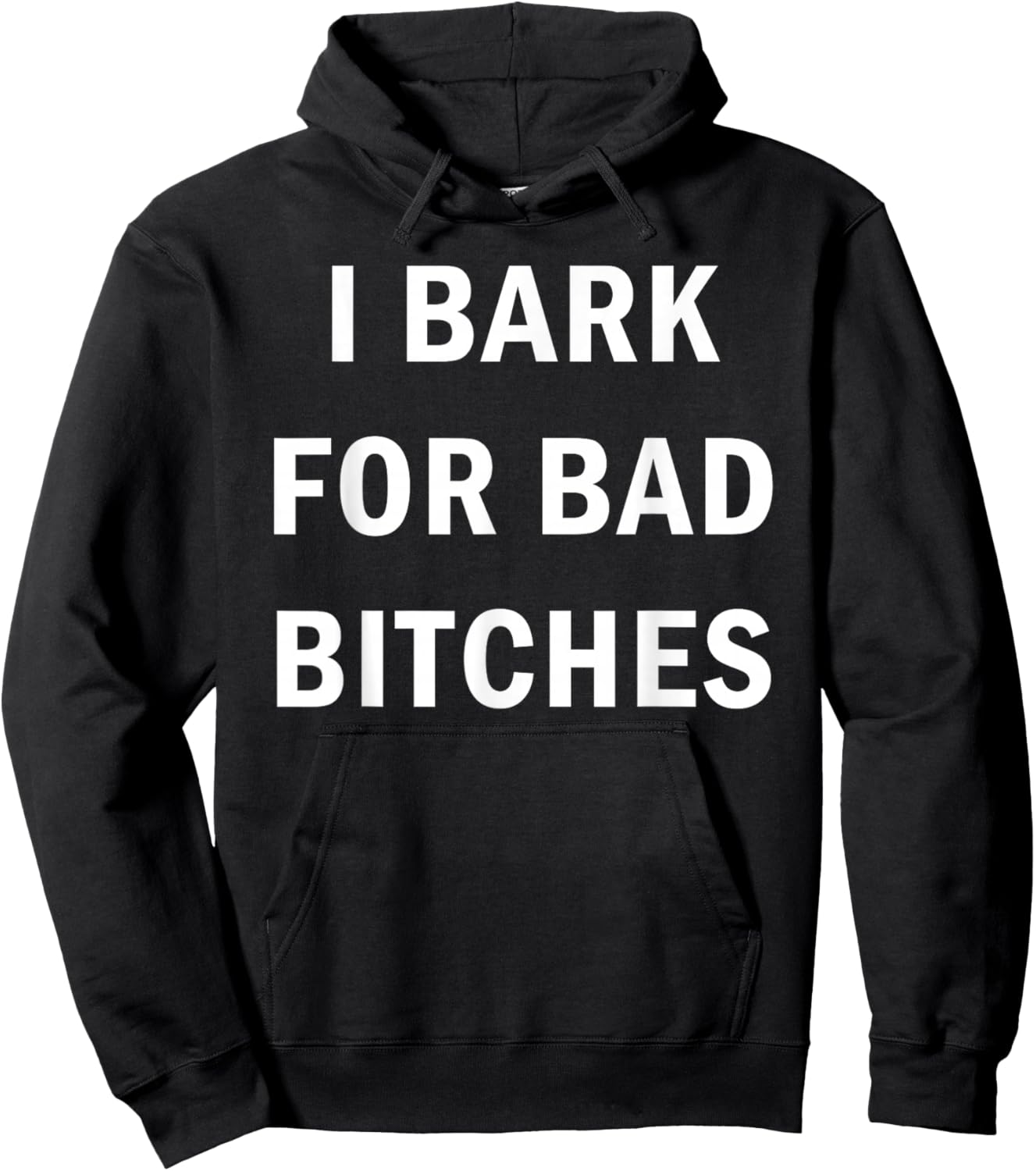 I Bark for Bad Bitches Hoodie - Hoodie | Black
