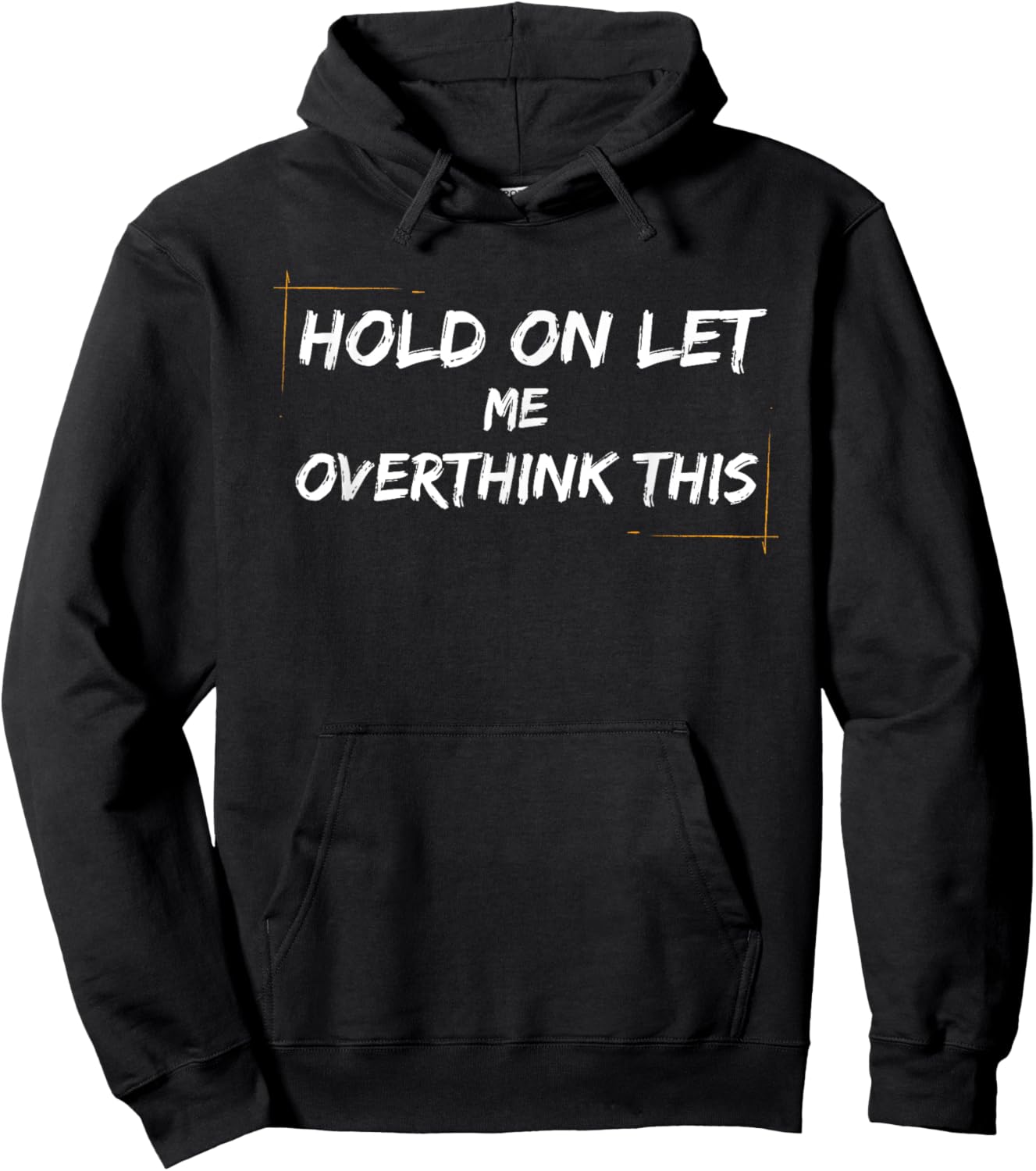 funny Overthinking Quotes Hold on Let Me Overthink This Hoodie - Hoodie | Black