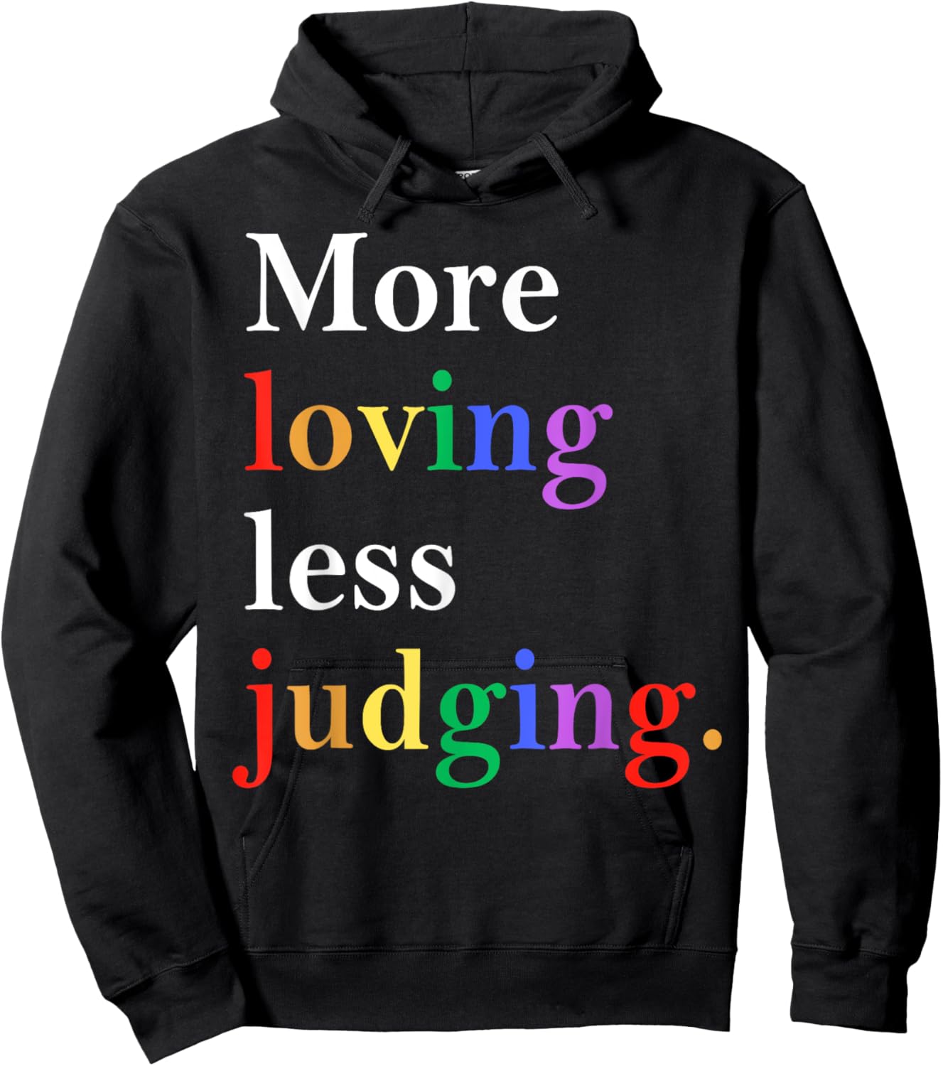 More Loving Less Judging Pride Hoodie - Hoodie | Black