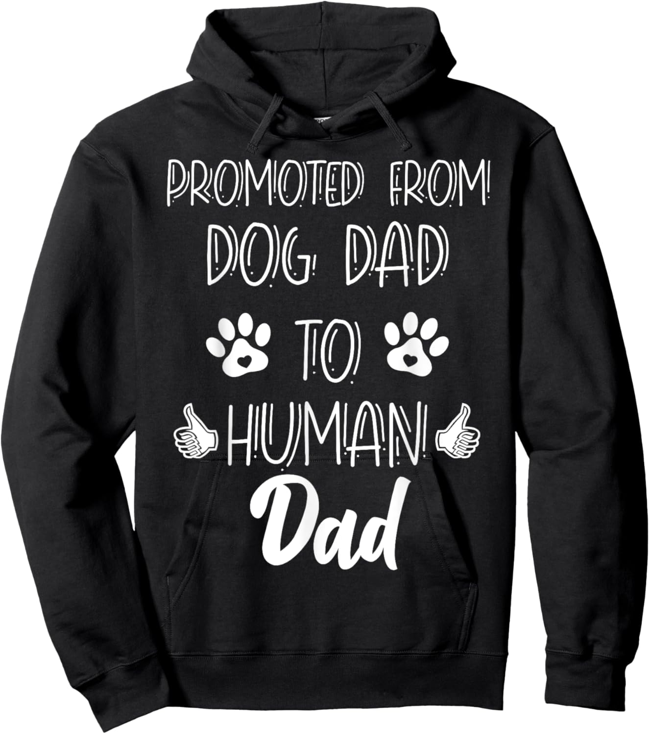 Funny New Dad Promoted From Dog Dad To Human Father's Day Hoodie - Hoodie | Black