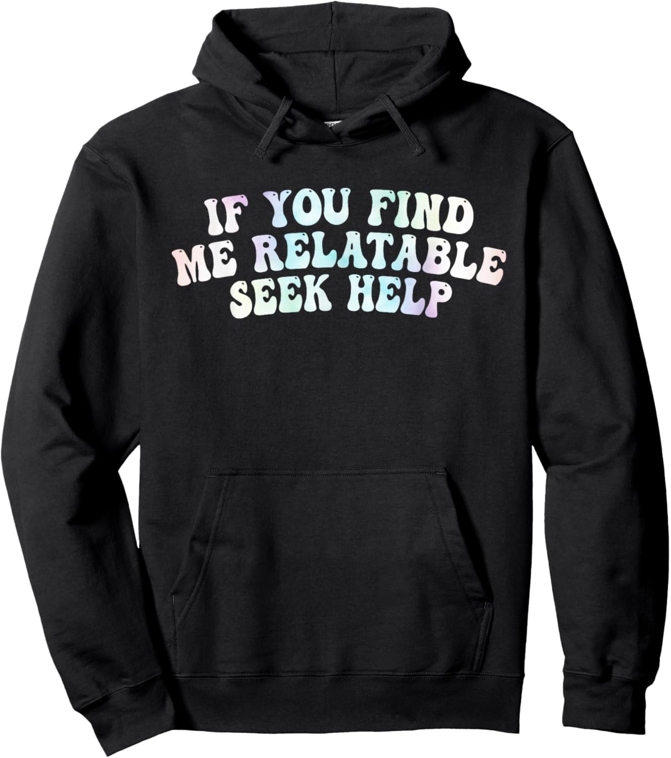 If You Find Me Relatable Seek Help, Funny Meme Hoodie - Hoodie | Black