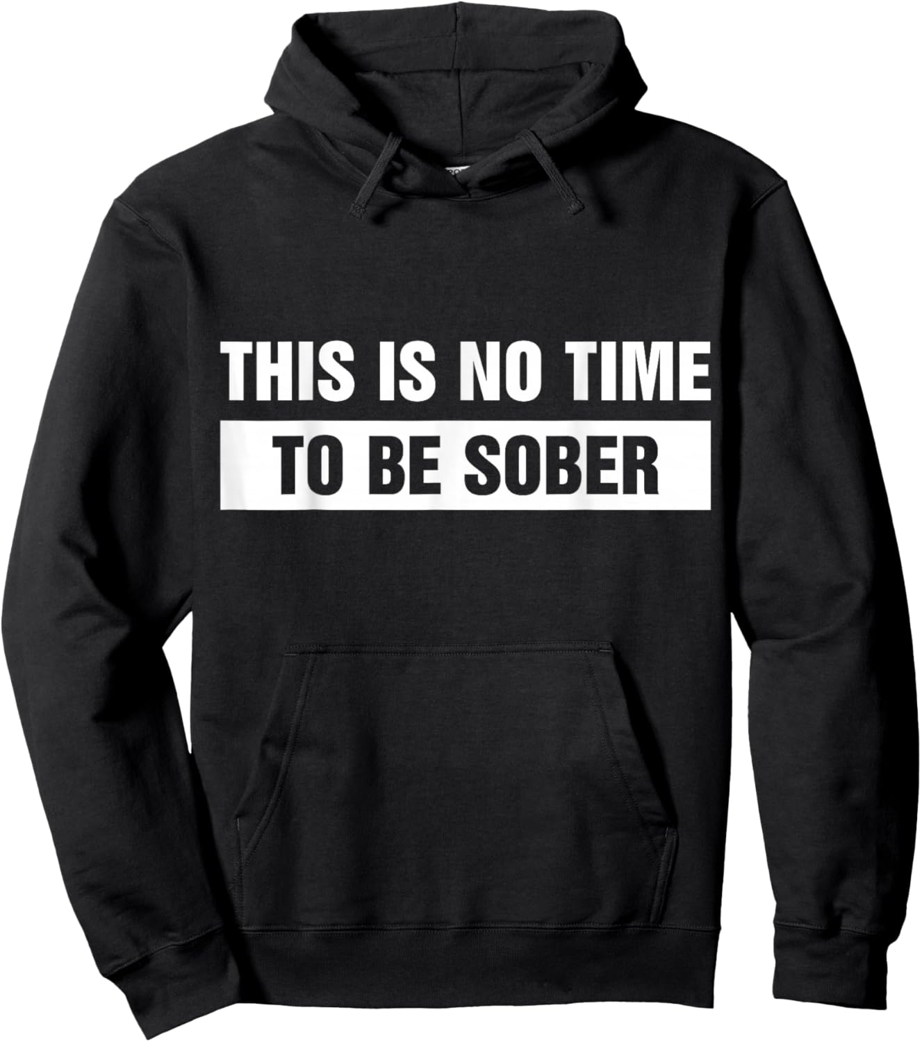 This is No Time to Be Sober Funny Adult Meme Humor Hoodie - Hoodie | Black