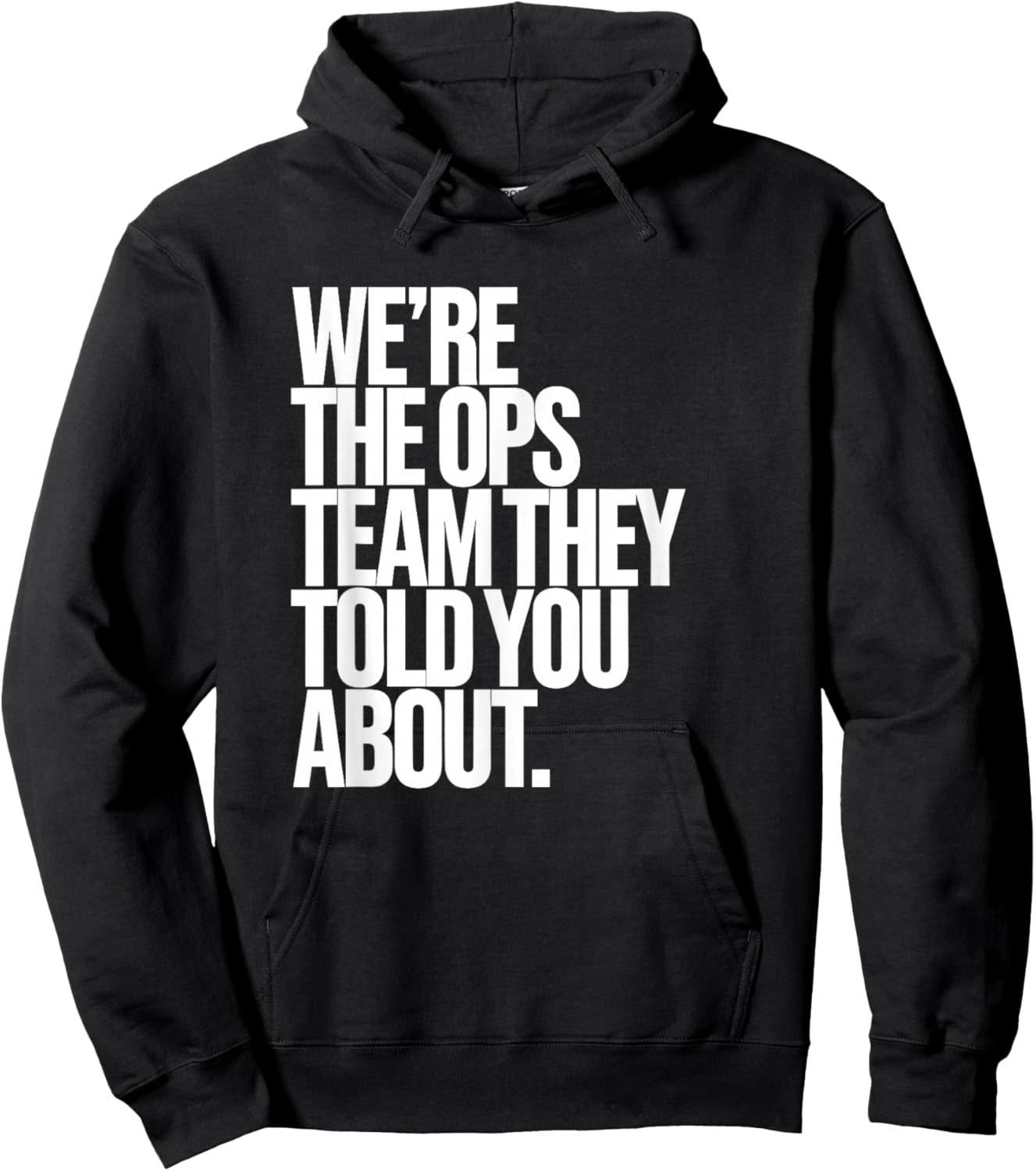 We're The Ops Team | Funny Office Hoodie - Hoodie | Black