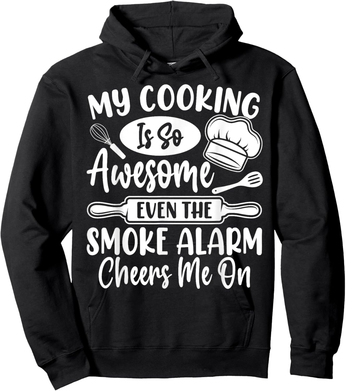 My Cooking Is So Awesome Even the Smoke Alarm Cheers Me On Hoodie - Hoodie | Black