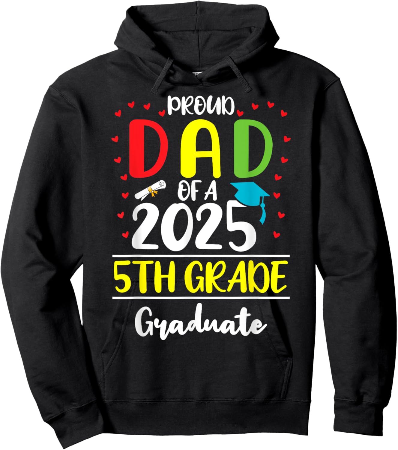 Funny Proud Dad of a Class of 2025 5th Grade Graduate Hoodie - Hoodie | Black