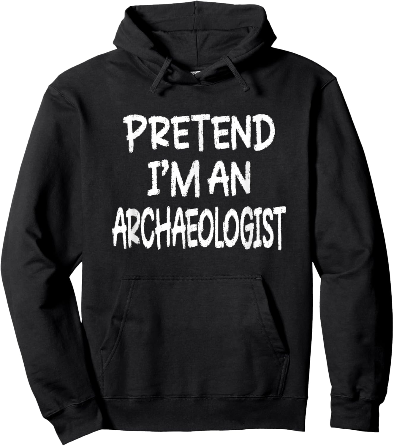 Pretend I'm An Archaeologist Last Minute Halloween Costume Hoodie - Hoodie | Black