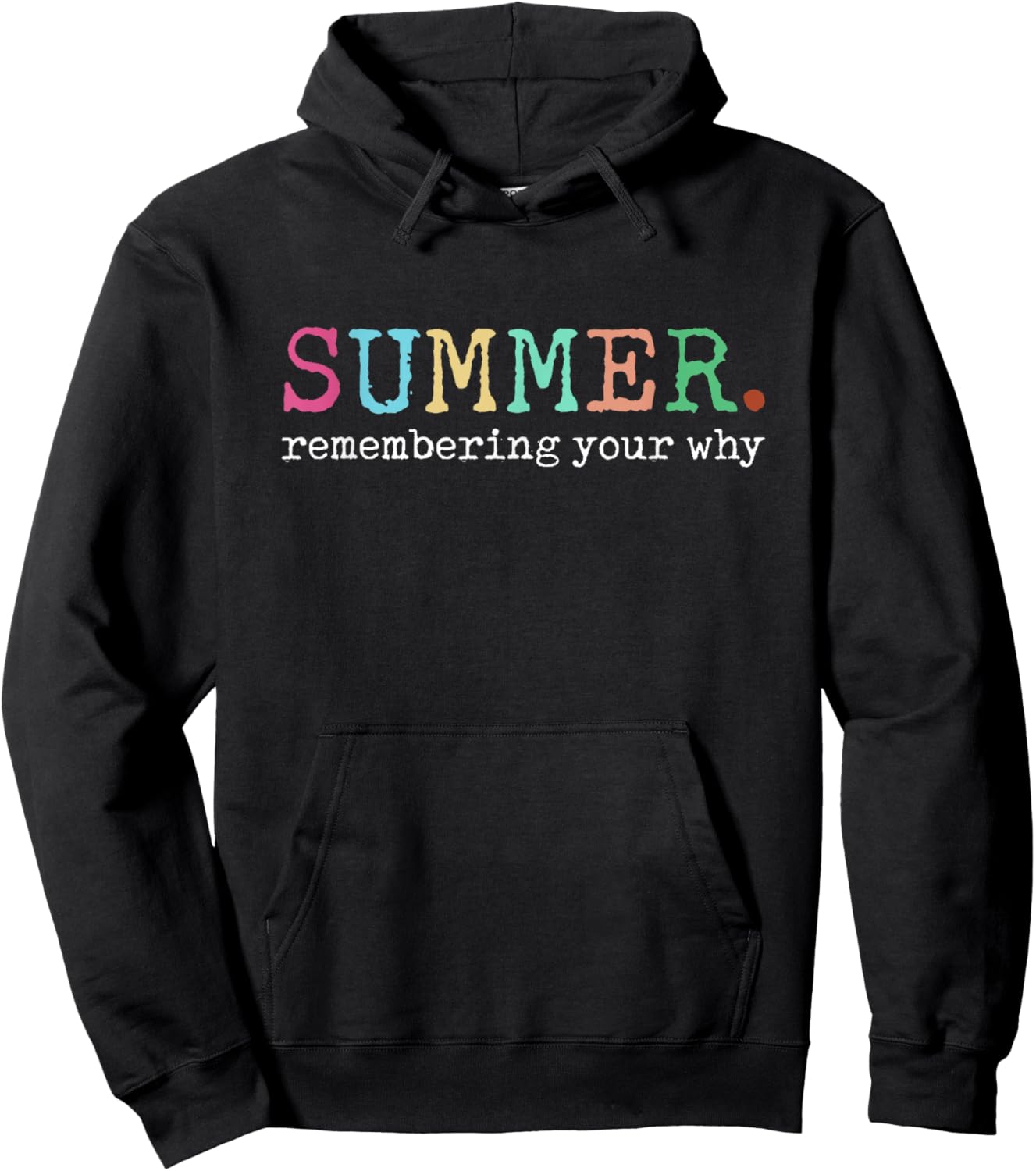 Summer Remembering My Why Funny Inspirational Quote Hoodie - Hoodie | Black