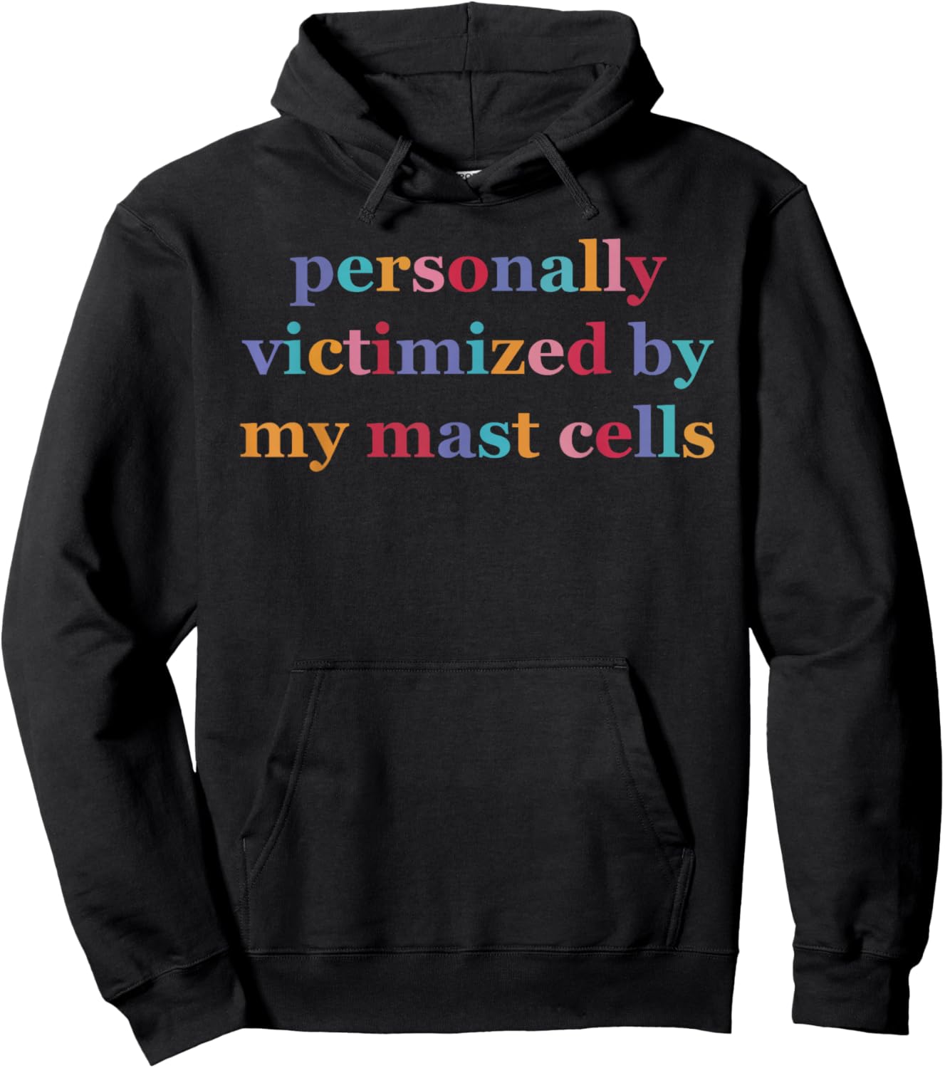 Personally Victimized, By My Mast Cells, Humorous Hoodie - Hoodie | Black