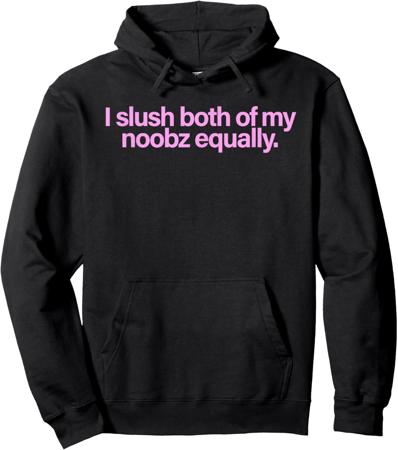 I Slushy Both Of My Noobz Equally Hoodie - Hoodie | Black