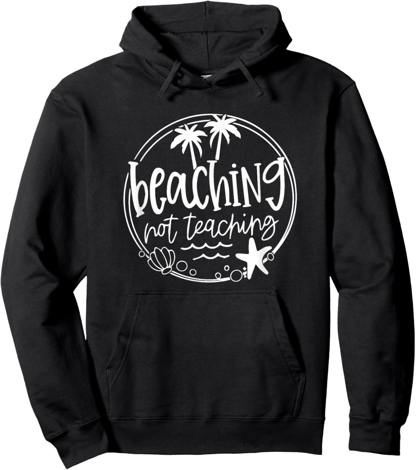 Student School Holiday Beaching Not Teaching Teacher Hoodie - Hoodie | Black