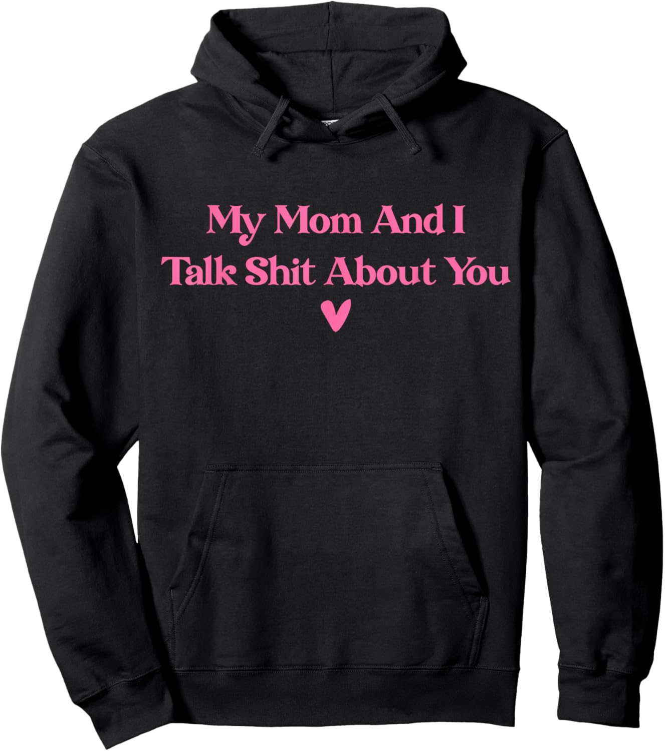 My Mother and I Talk Shit About You Funny Mom Matching Hoodie - Hoodie | Black