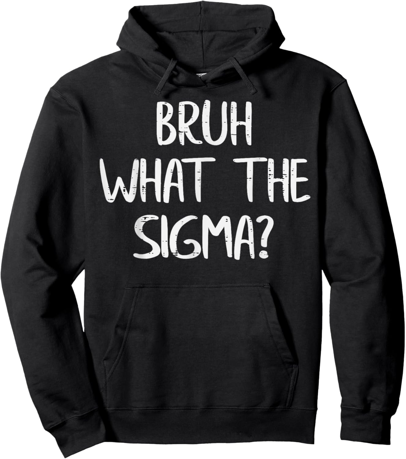 Bruh What The Sigma Funny Saying Meme Men Boys Kids Youth Hoodie - Hoodie | Black