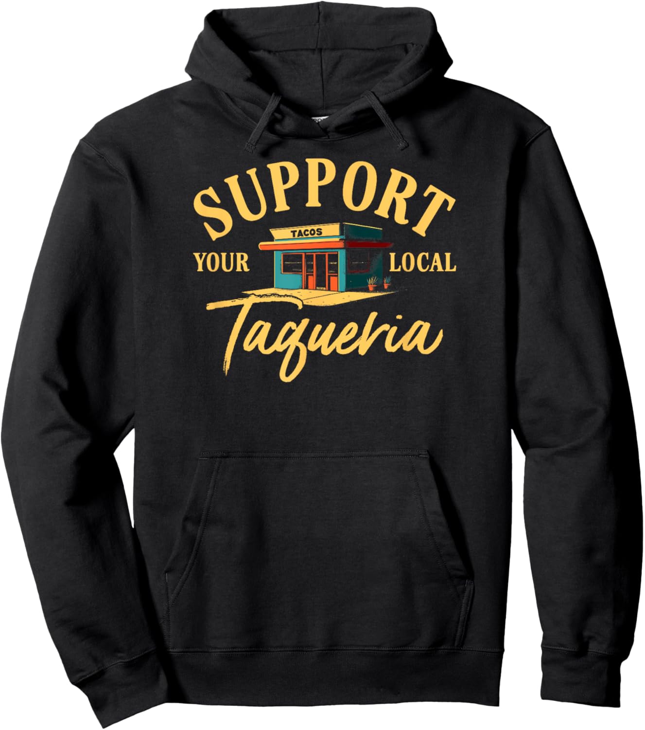 Support Your Local Taqueria Mexican Food Retro Taco Tuesday Hoodie - Hoodie | Black