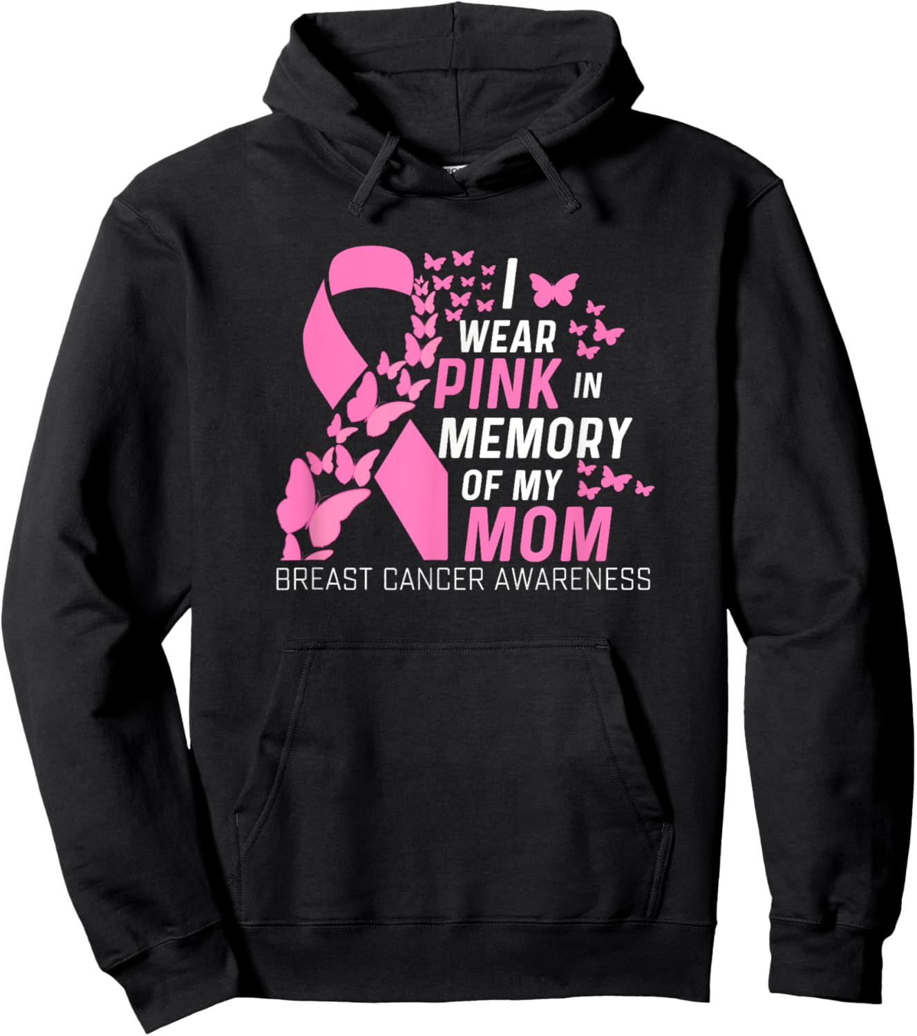 I wear Pink In Memory of my Mom Breast Cancer Awareness Hoodie - Hoodie | Black