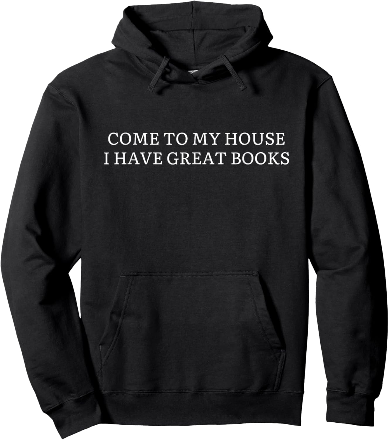 Come to my house i have great books Hoodie - Hoodie | Black