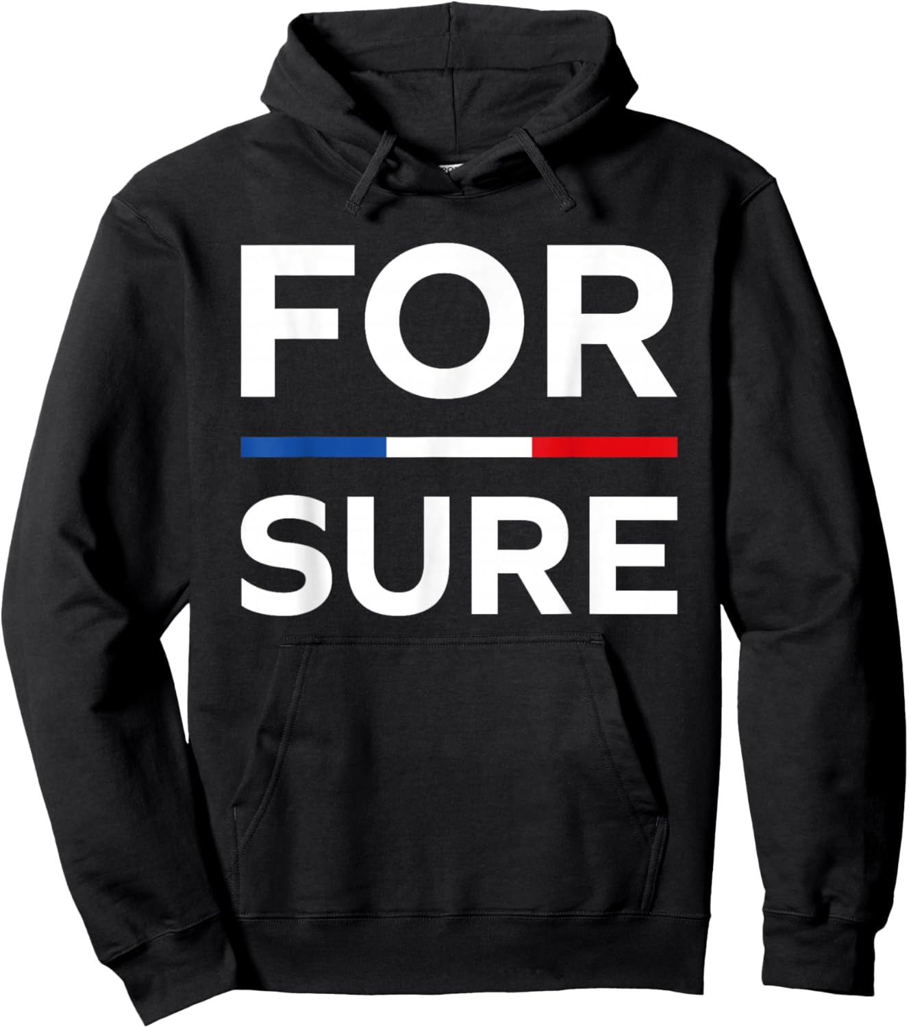 Simple Quote France Funny President Humour for Sure Hoodie - Hoodie | Black
