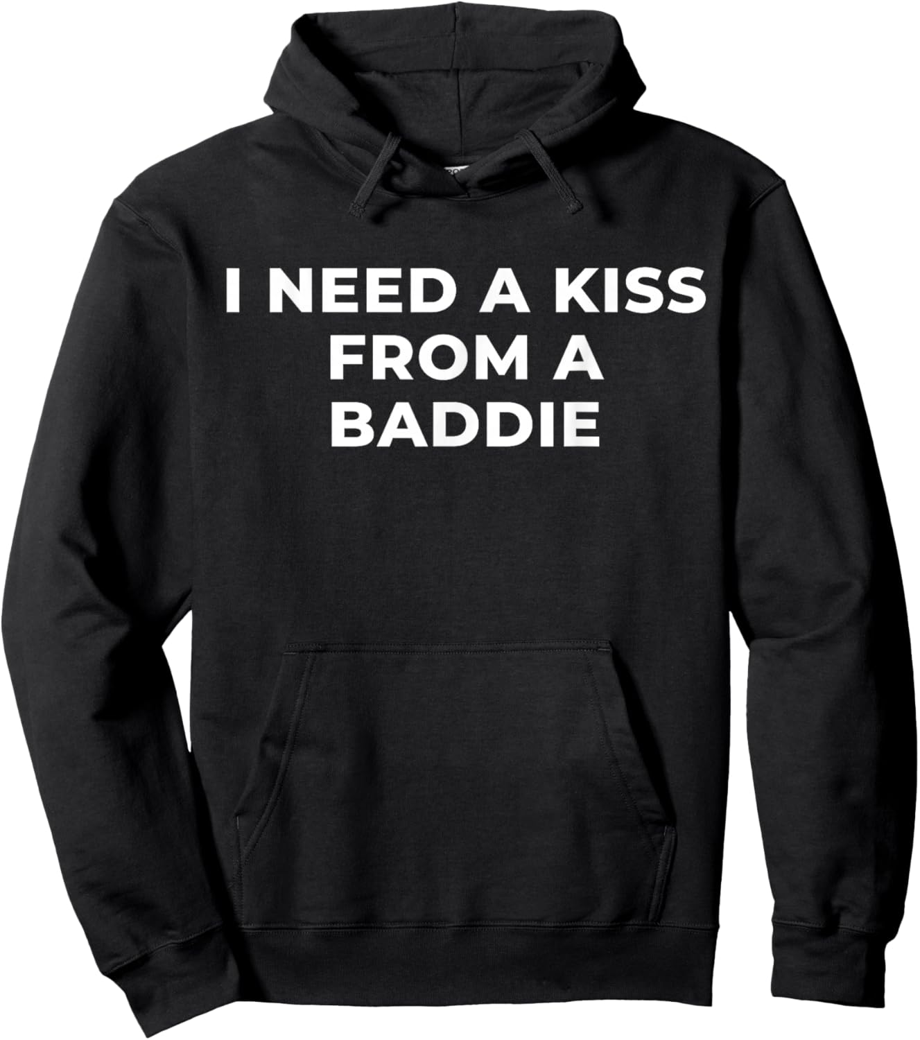 I Need A Kiss from A Baddie Funny Saying Quote Hoodie - Hoodie | Black