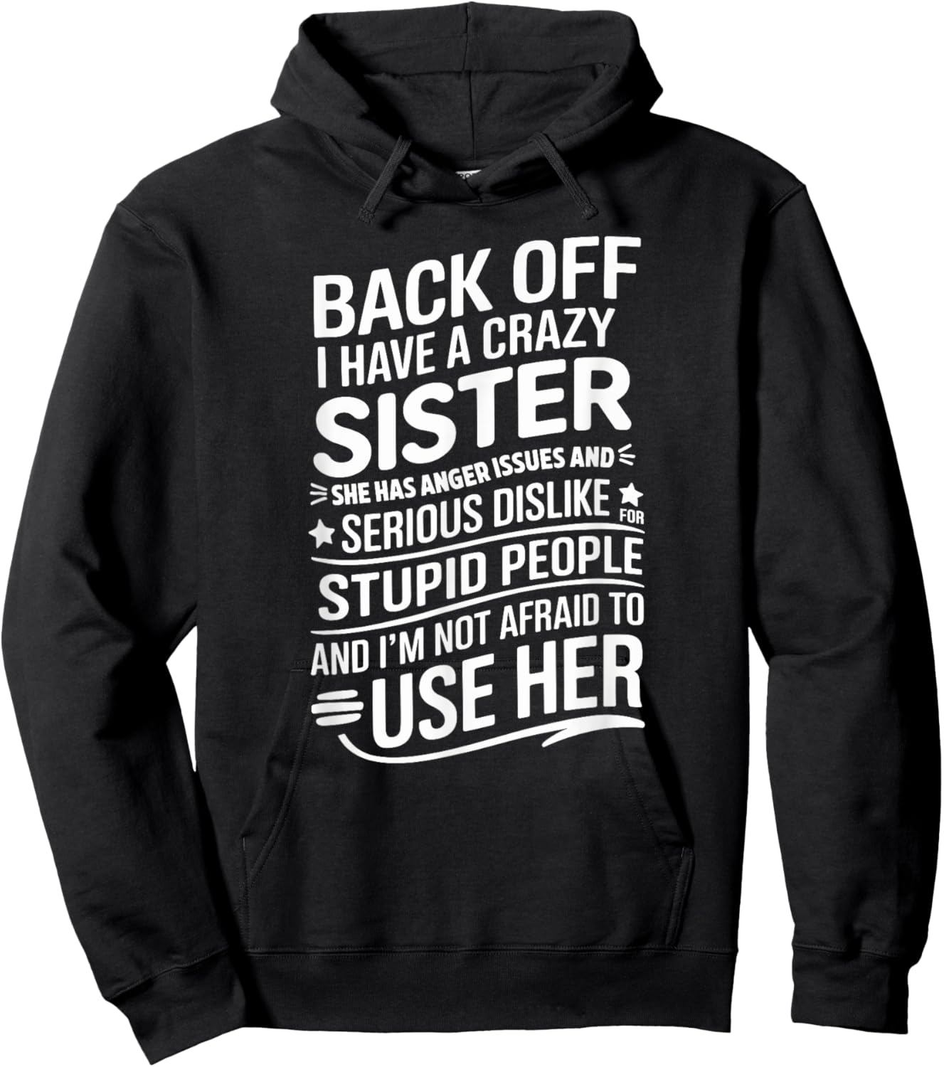 Back Off I Have A Crazy Sister She Has Anger Issues Graphic Hoodie - Hoodie | Black