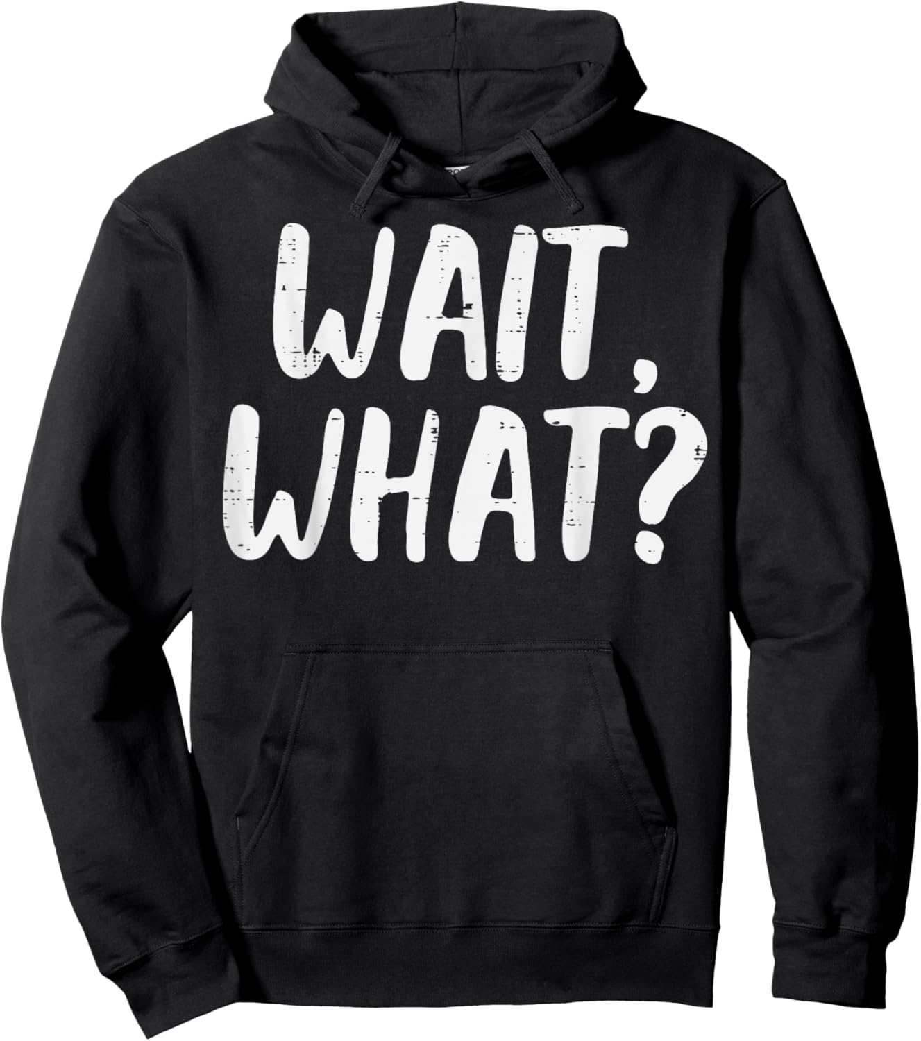 Wait What Funny Saying Slang Grammar Women Men Kids Teens Hoodie - Hoodie | Black