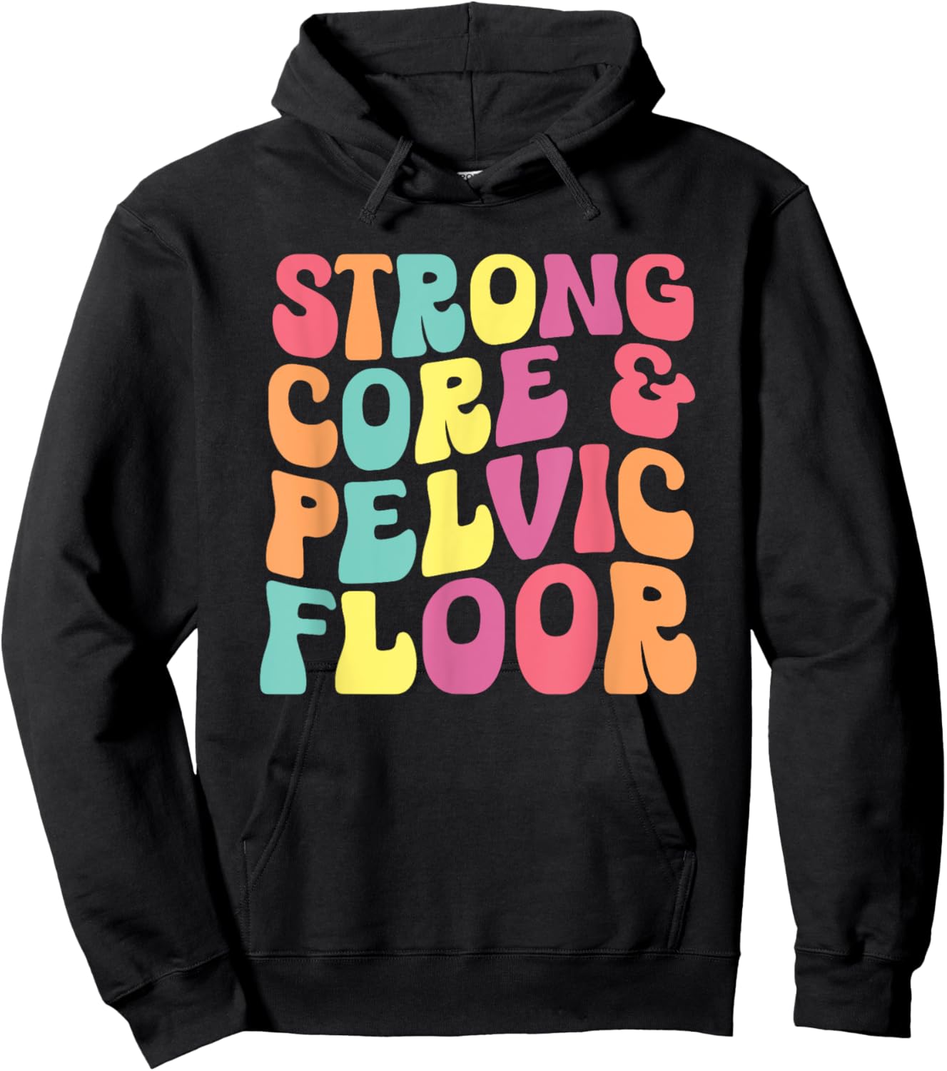 funny Physical Therapist PT Life Strong Core & Pelvic Floor Hoodie - Hoodie | Black