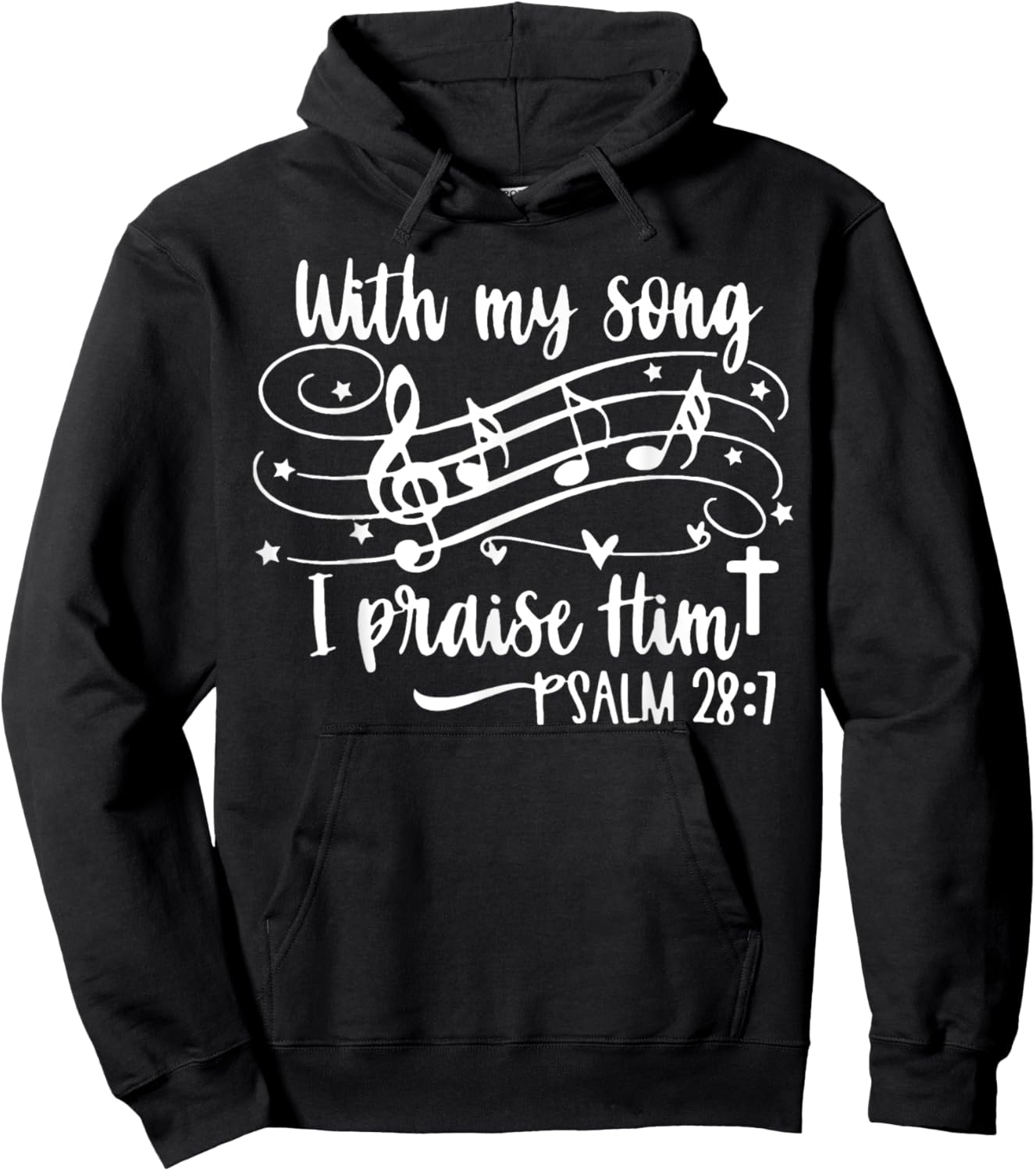 With My Song I Praise Him Psalm 28;7 Christian Bible Verse Hoodie - Hoodie | Black