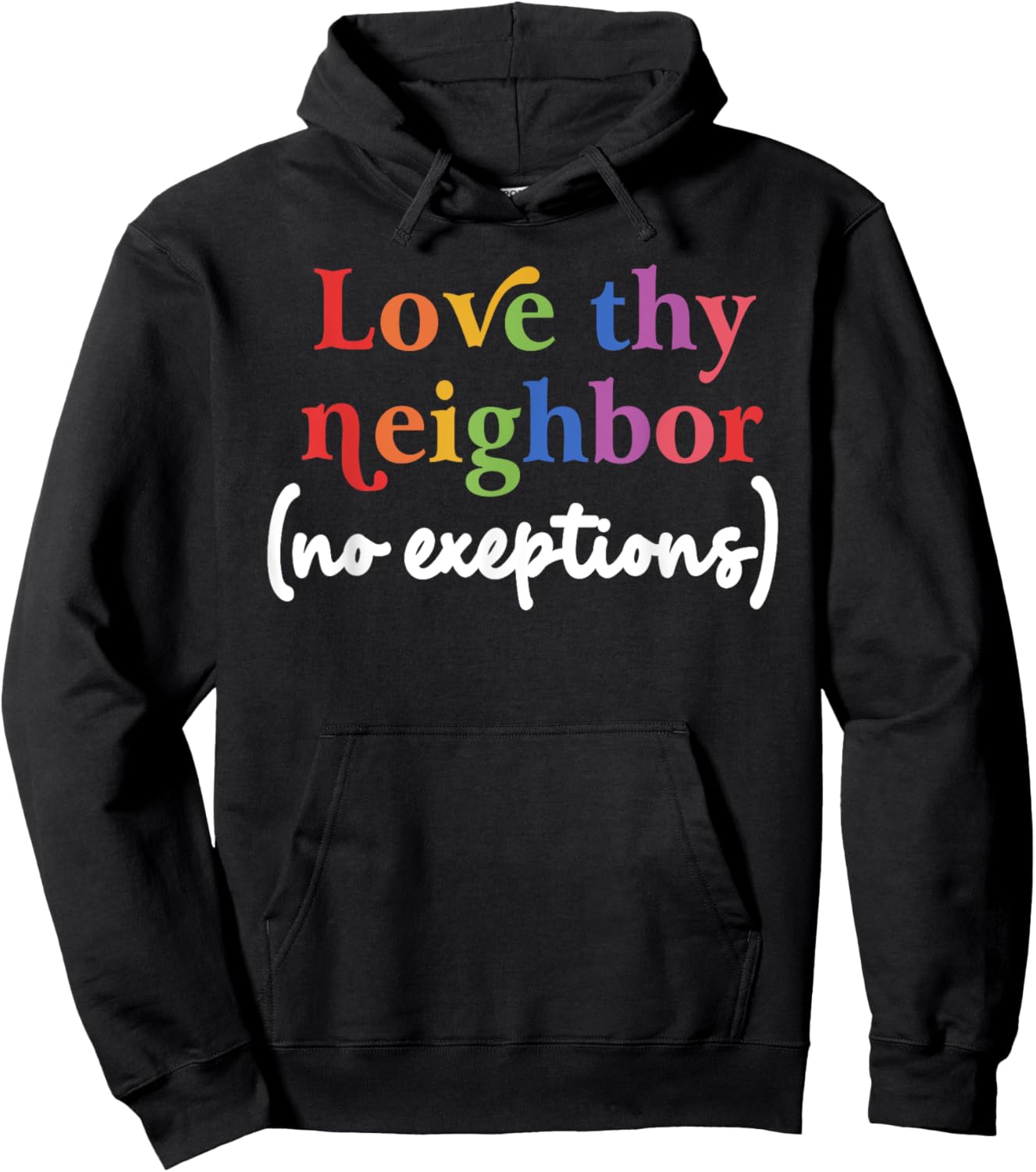 Love thy neighbor (no exceptions) funny design Hoodie - Hoodie | Black