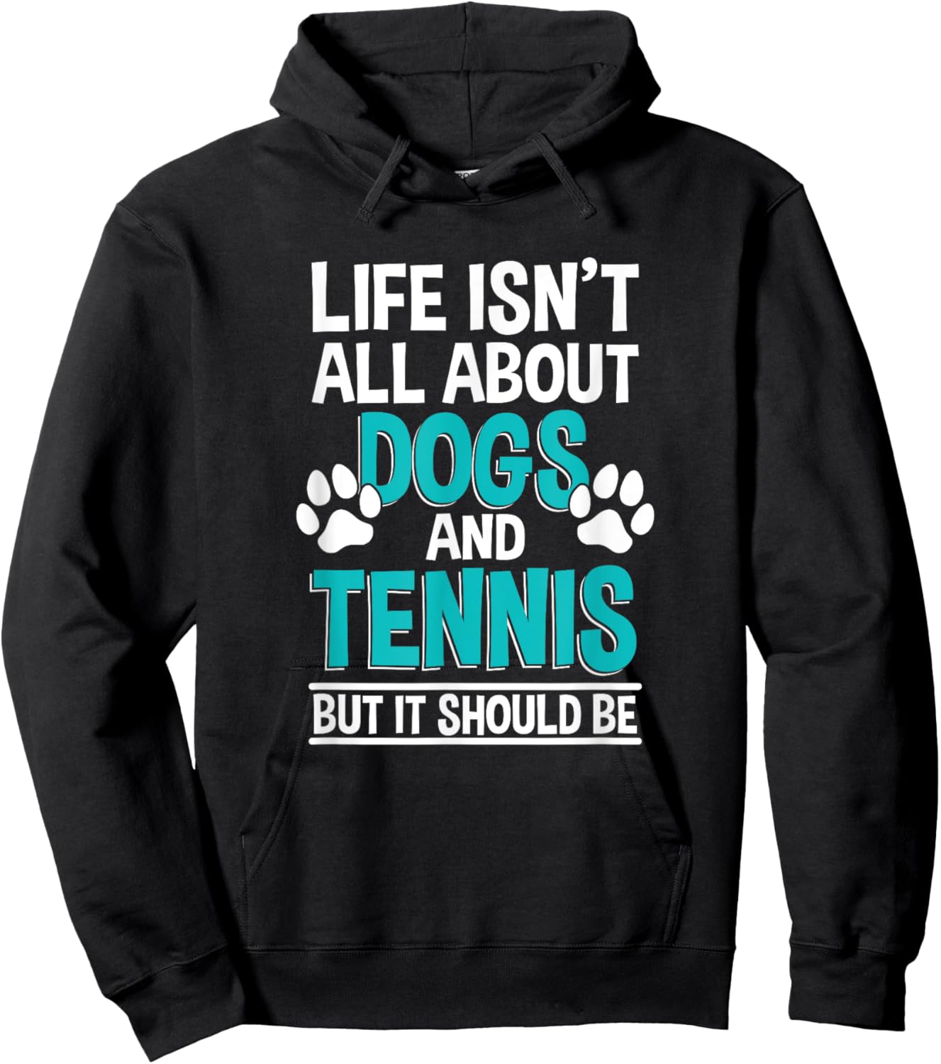 Life Isn't All About Dogs And Tennis, Tennis Player Hoodie - Hoodie | Black