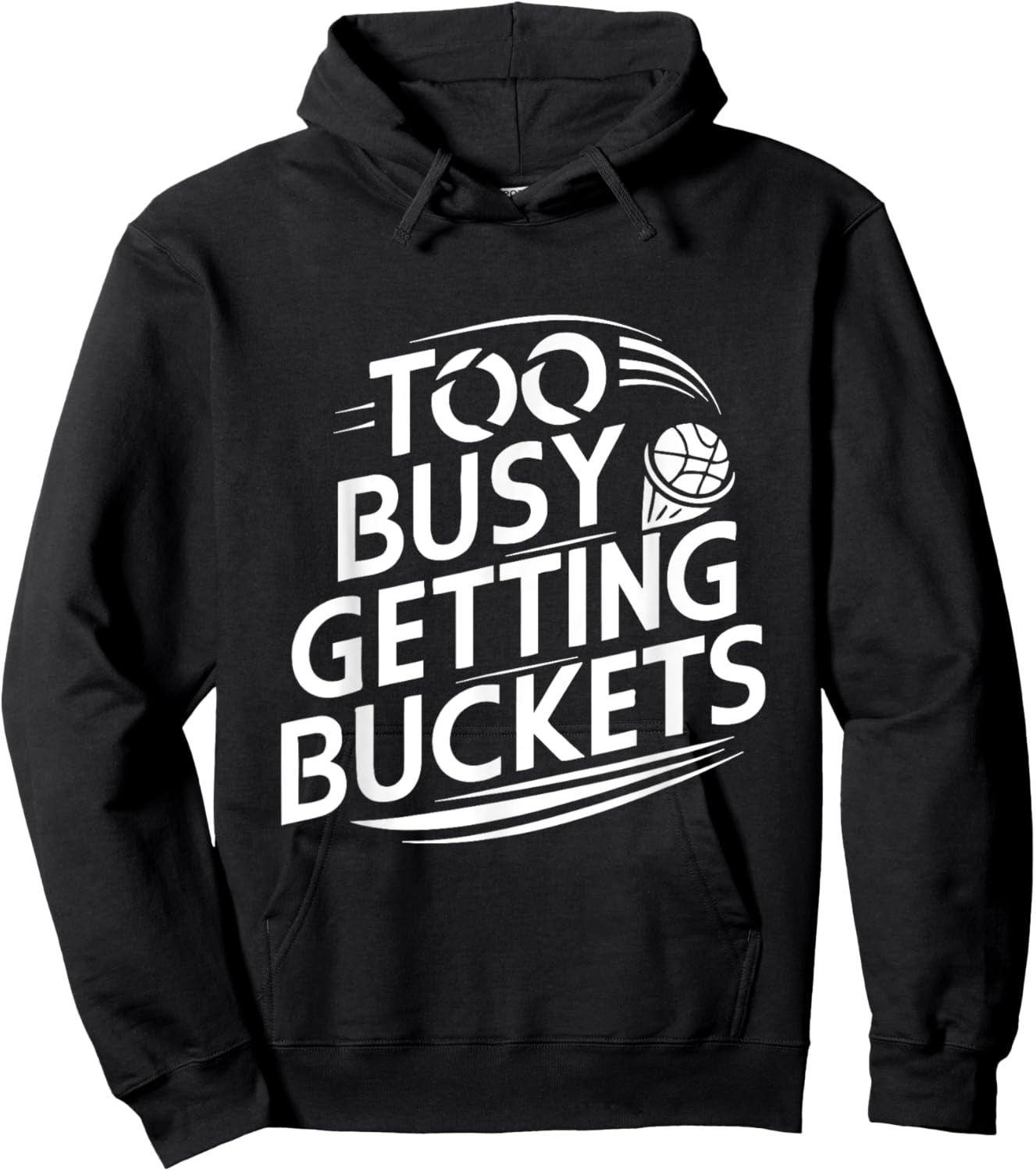 Too busy getting buckets funny basketball Hoodie - Hoodie | Black