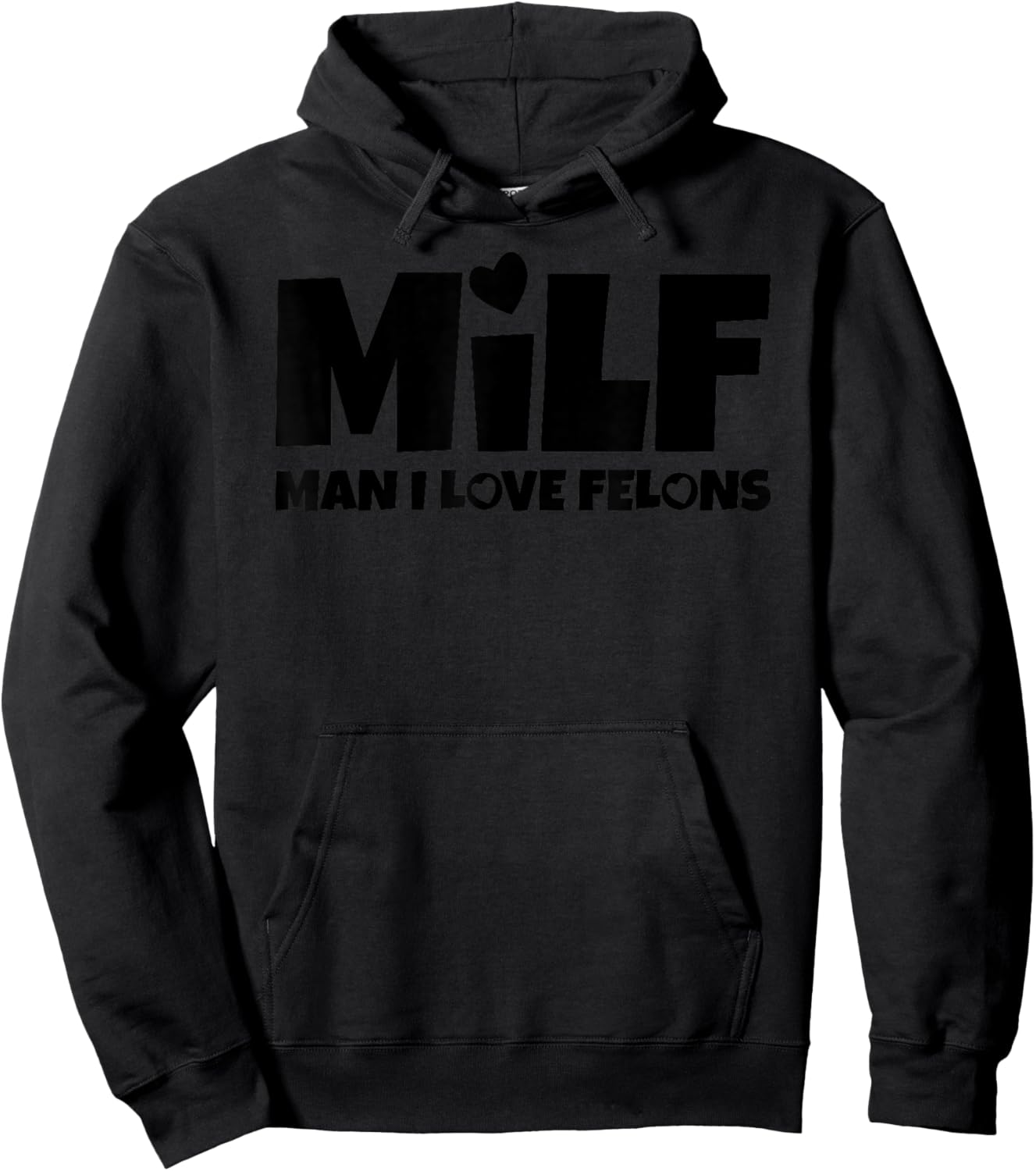 Man I Love Felons Milf Hoodie - Hoodie | Black