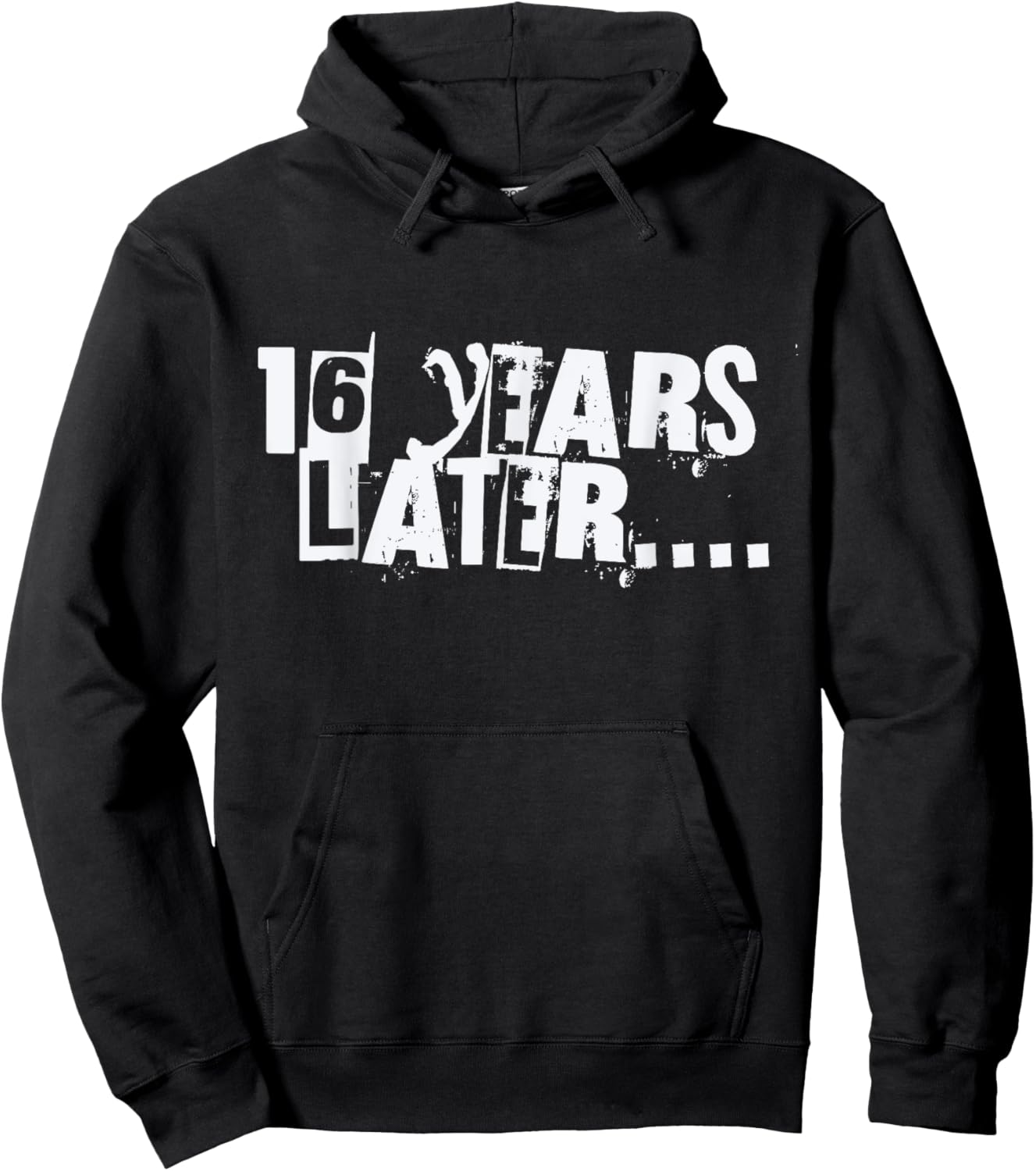 16 Years Later Funny Sarcastic Birthday 16th boy girl teen Hoodie - Hoodie | Black
