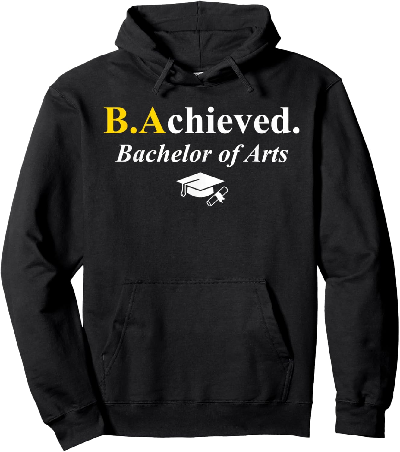 B.Achieved. BA Achieved Funny Bachelor of Arts Graduation Hoodie - Hoodie | Black