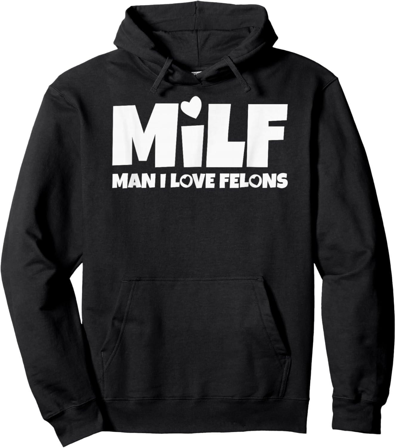 Man I Love Felons Milf Hoodie - Hoodie | Black