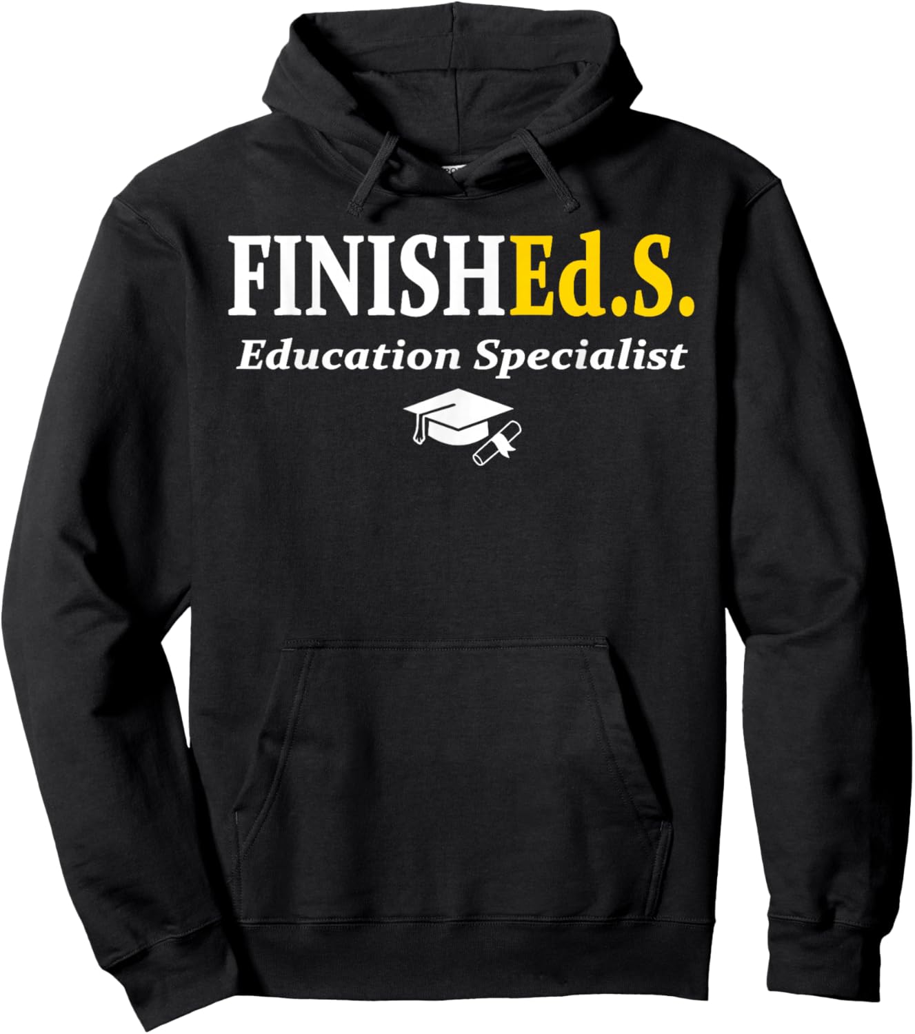 FinishEd.S Education Specialist Degree Graduate Graduation Hoodie - Hoodie | Black