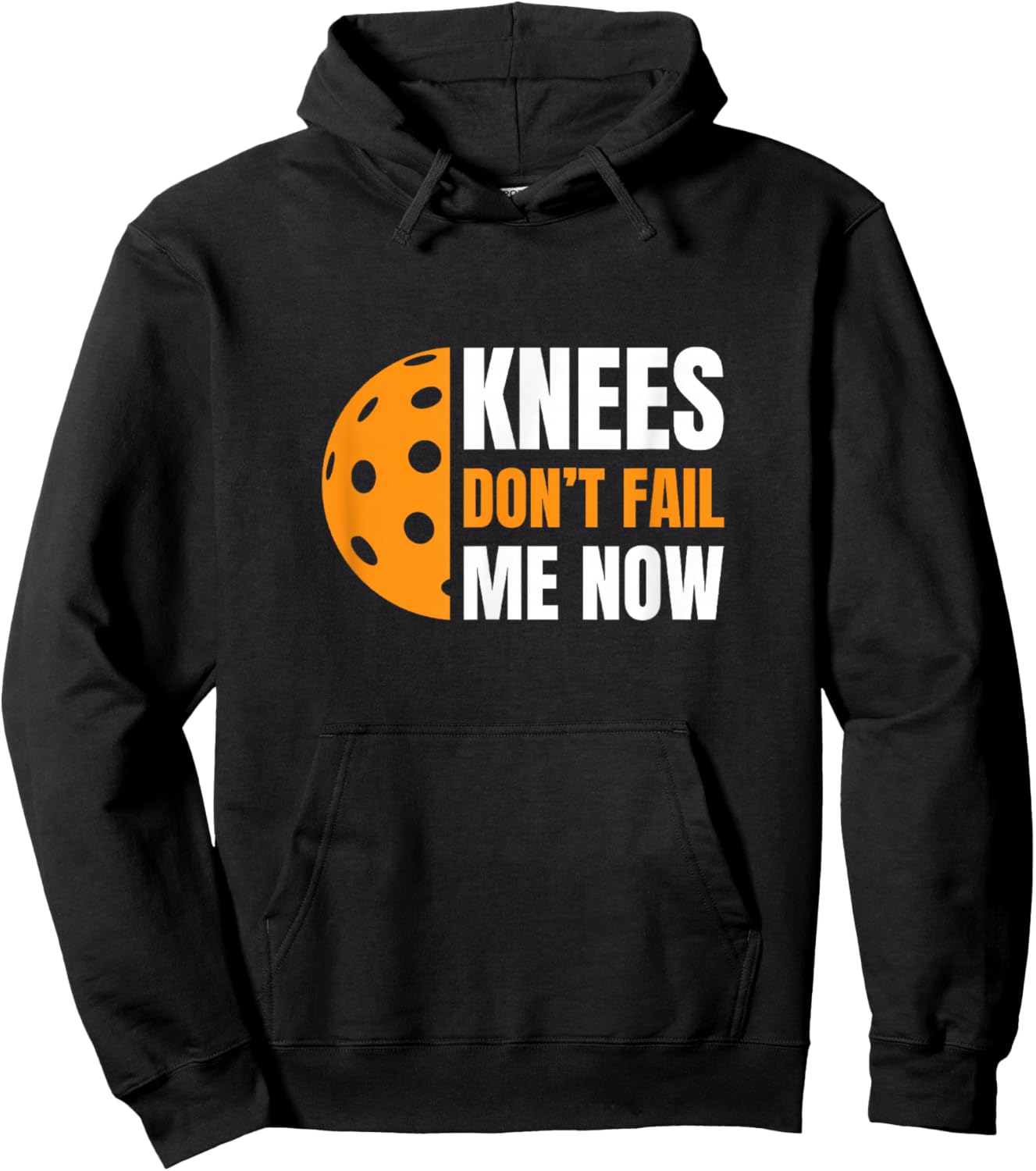 Funny Pickleball - Knees, Don't Fail Me Now Hoodie - Hoodie | Black