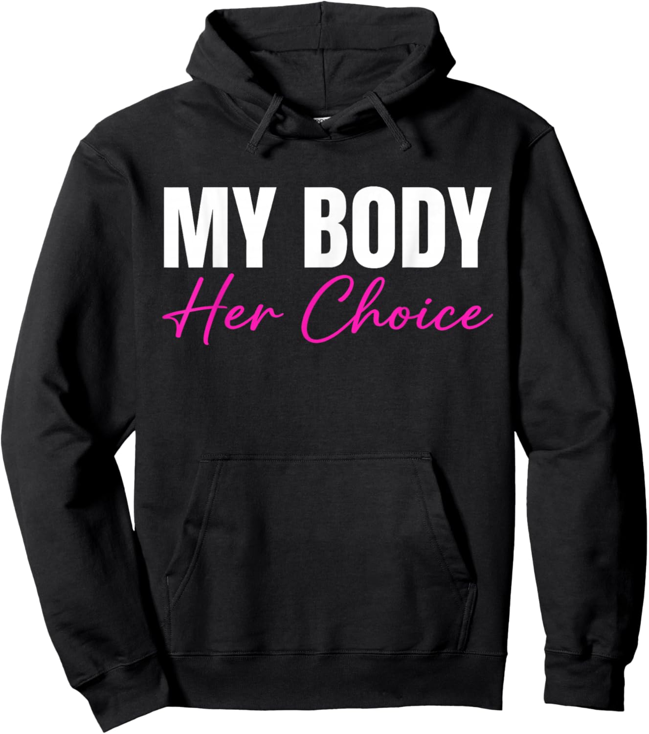 My Body Her Choice Funny Dark Humor Meme Sarcastic Hoodie - Hoodie | Black