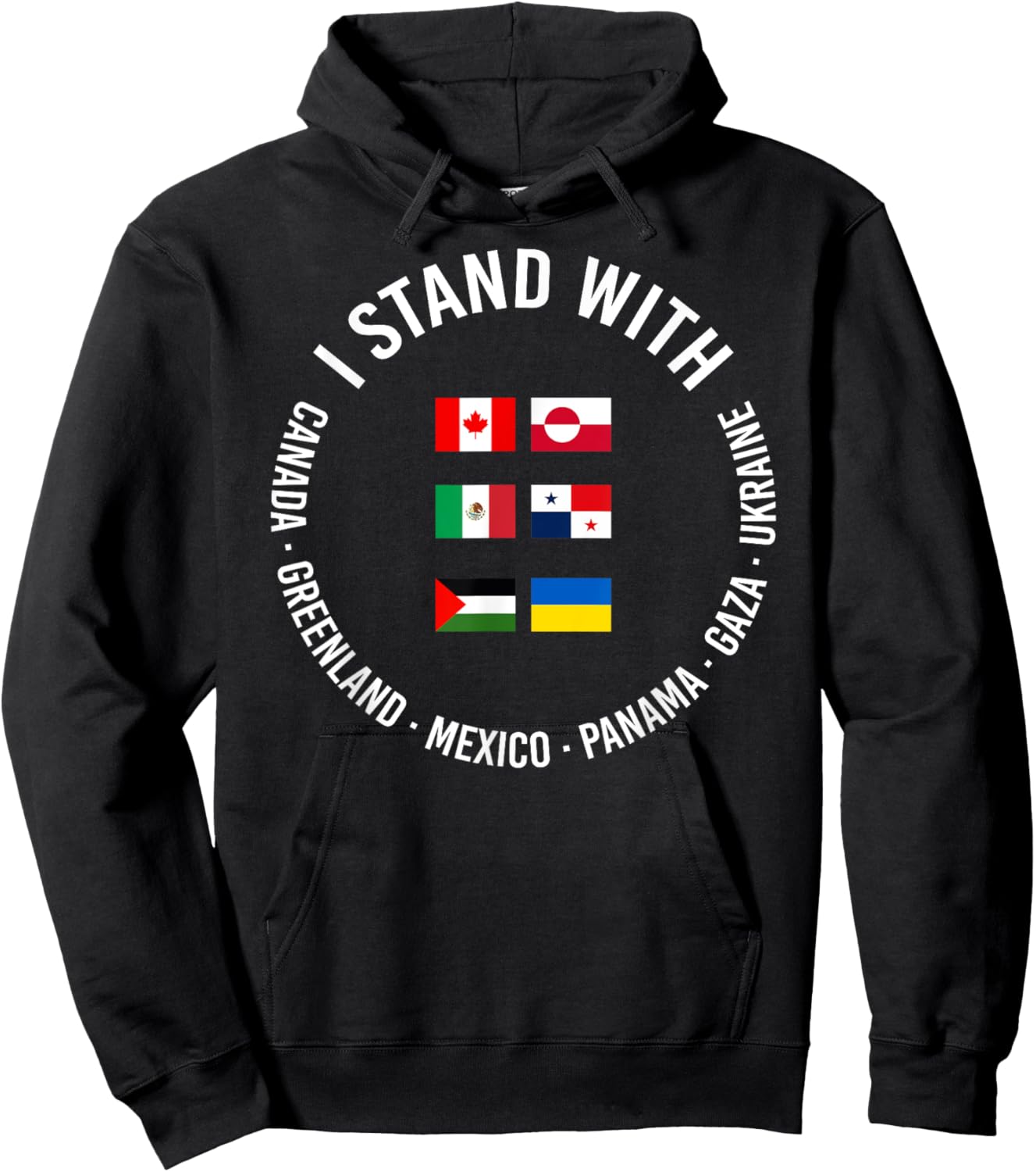 I Stand With Canada Greenland Mexico Panama Gaza Ukraine Hoodie - Hoodie | Black